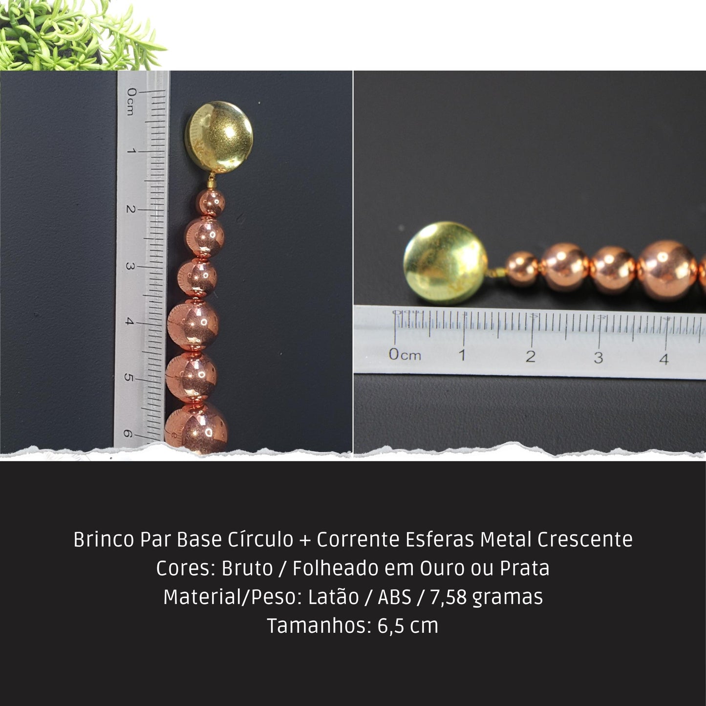 Brinco Par Base Círculo + Corrente Esferas Metal Crescente  - Código.: BR230021AIBR  - Peso.: 7.6 gr