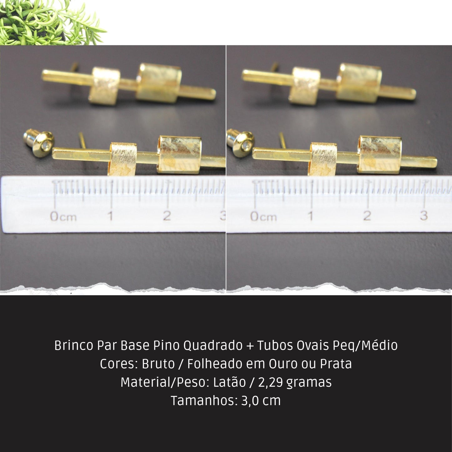 Brinco Par Base Pino Quadrado + Tubos Ovais Peq/Médio  - Código.: BR230024AIBR  - Peso.: 2.3 gr
