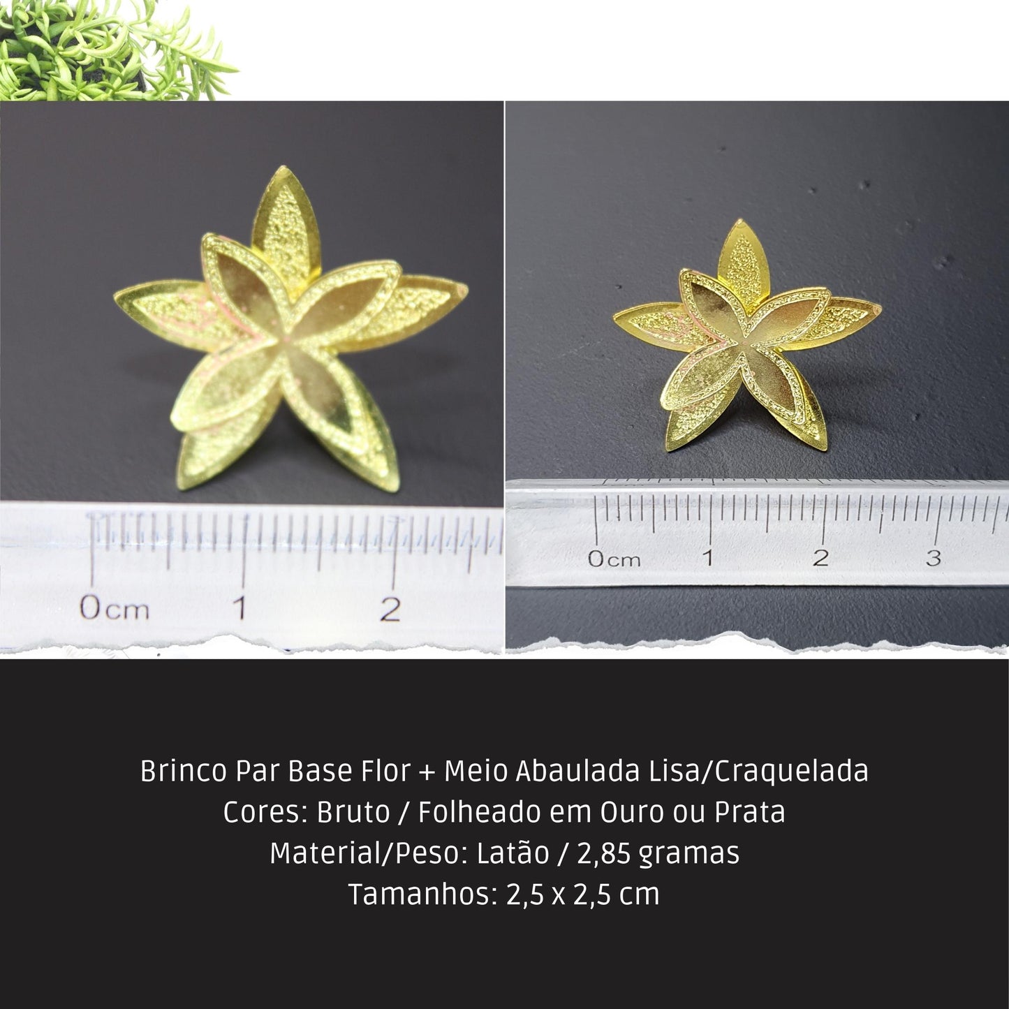 Brinco Par Base Flor + Meio Abaulada Lisa/Craquelada  - Código.: BR230050AIBR  - Peso.: 2.9 gr