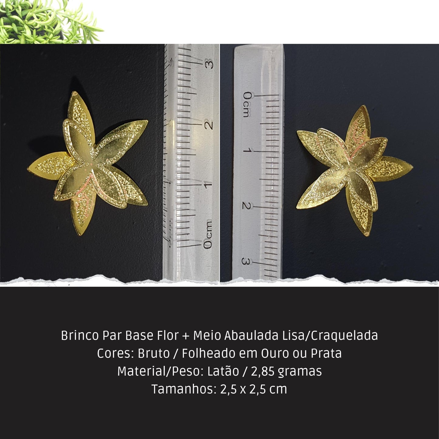 Brinco Par Base Flor + Meio Abaulada Lisa/Craquelada  - Código.: BR230050AIBR  - Peso.: 2.9 gr