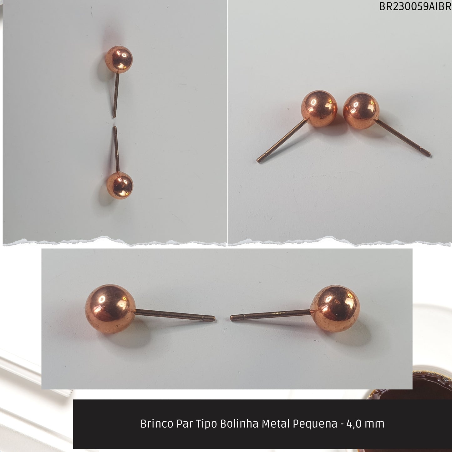 Brinco Par Tipo Bolinha Metal Pequena - 4.0 mm  - Código.: BR230059AIBR  - Peso.: 0.4 gr