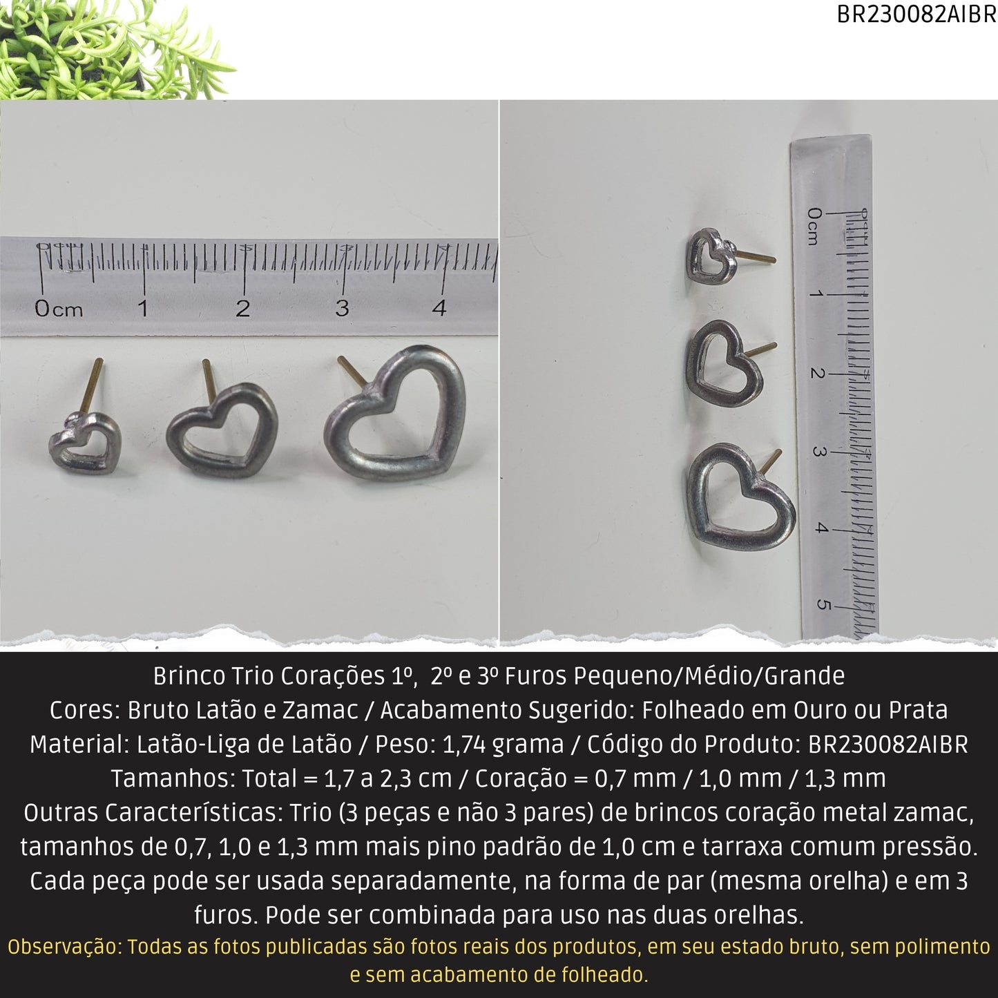 Brinco Trio Corações 1º.  2º e 3º Furos Pequeno/Médio/Grande  - Código.: BR230082AIBR  - Peso.: 1.7 gr