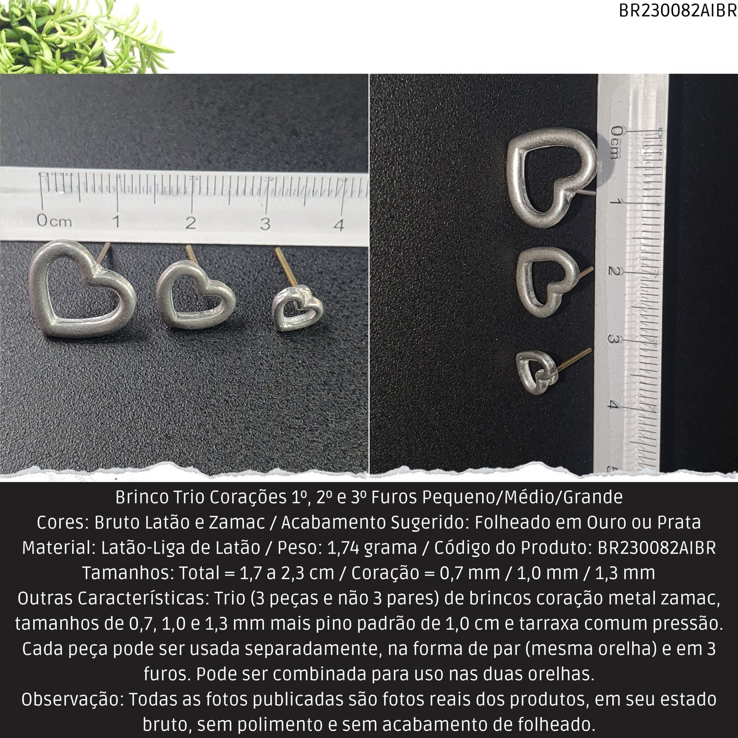 Brinco Trio Corações 1º.  2º e 3º Furos Pequeno/Médio/Grande  - Código.: BR230082AIBR  - Peso.: 1.7 gr