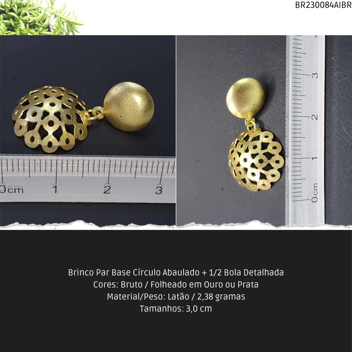 Brinco Par Base Círculo Abaulado + 1/2 Bola Detalhada  - Código.: BR230084AIBR  - Peso.: 2.4 gr