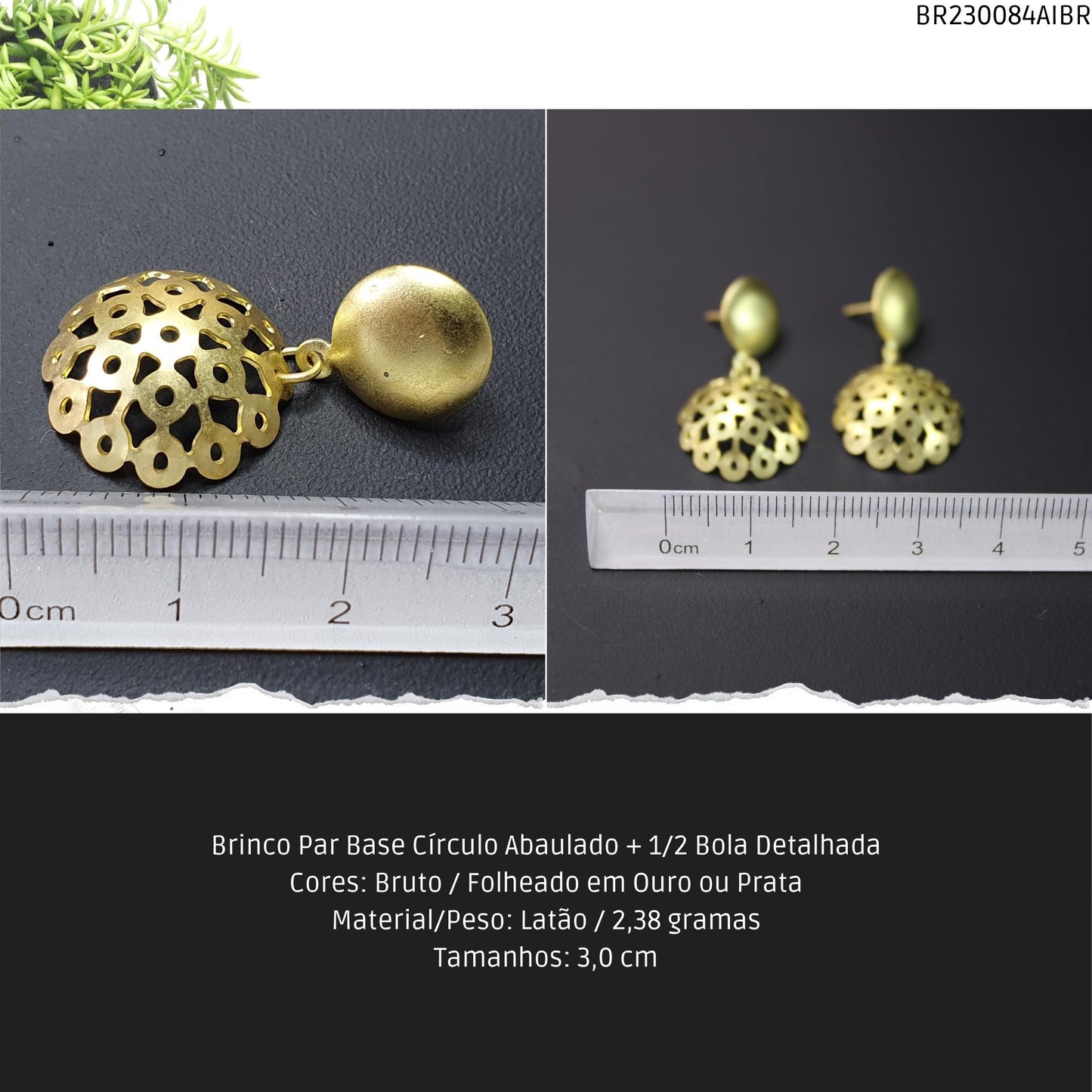 Brinco Par Base Círculo Abaulado + 1/2 Bola Detalhada  - Código.: BR230084AIBR  - Peso.: 2.4 gr