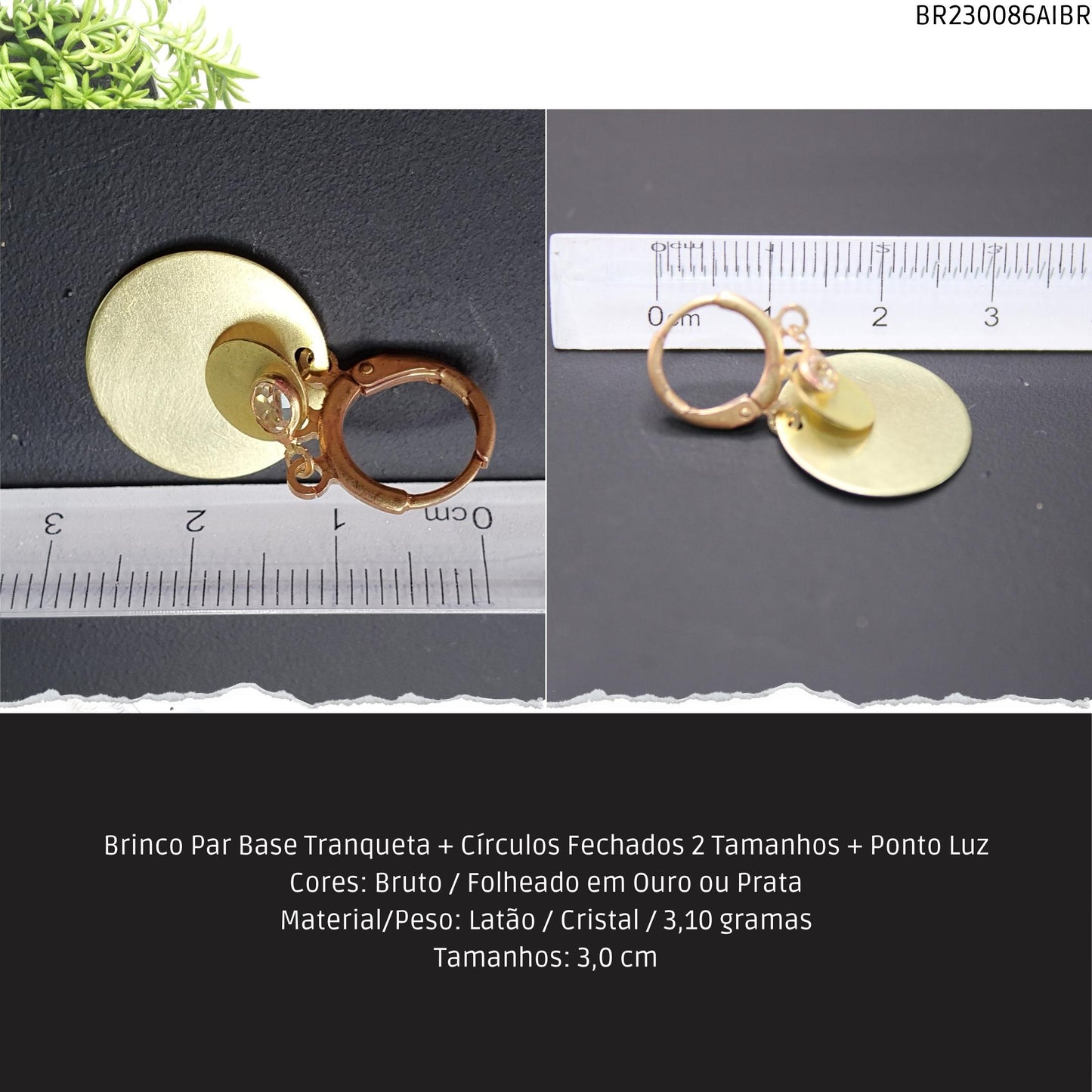 Brinco Par Base Tranqueta + Círculos Fechados 2 Tamanhos Ponto Luz  - Código.: BR230086AIBR  - Peso.: 3.1 gr