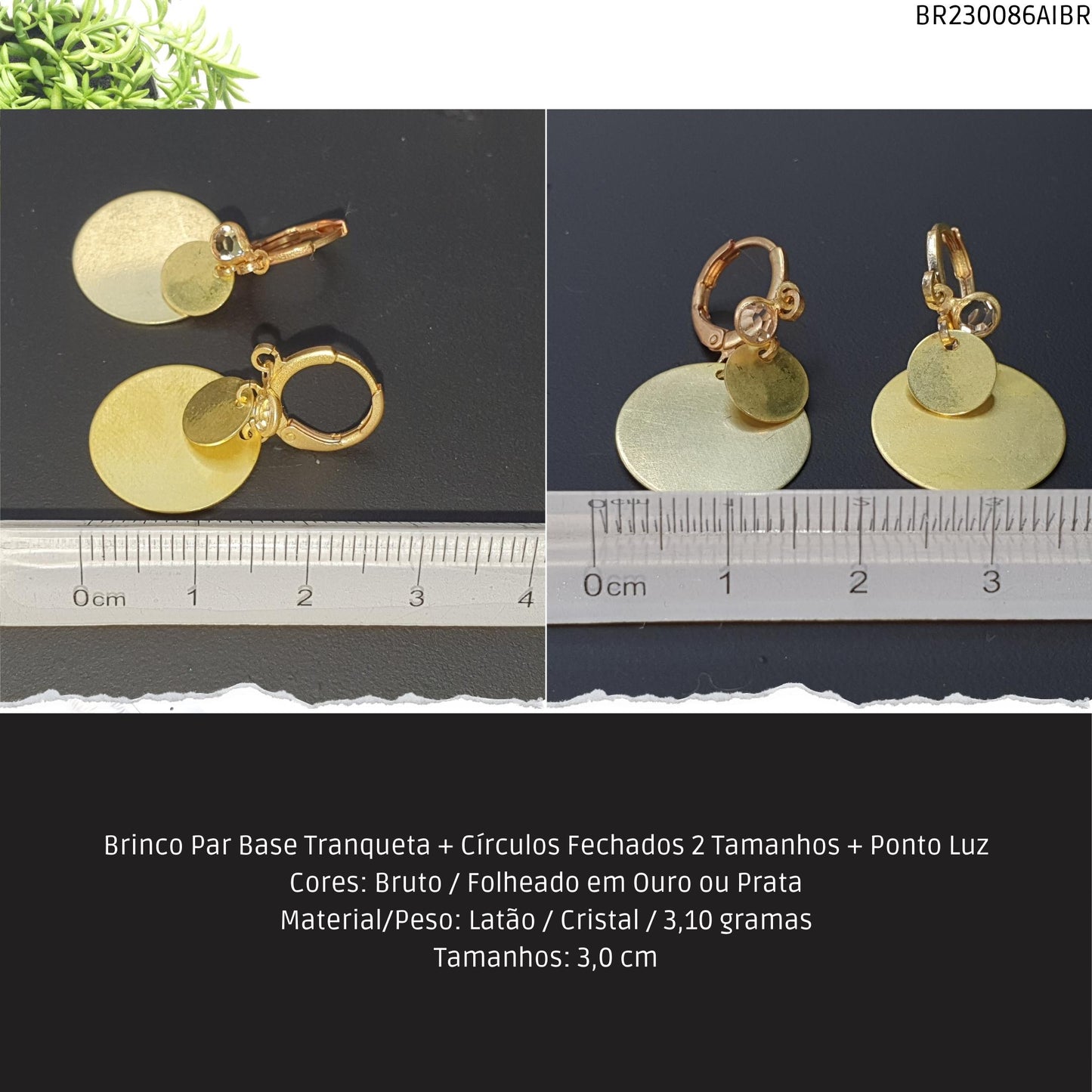 Brinco Par Base Tranqueta + Círculos Fechados 2 Tamanhos Ponto Luz  - Código.: BR230086AIBR  - Peso.: 3.1 gr