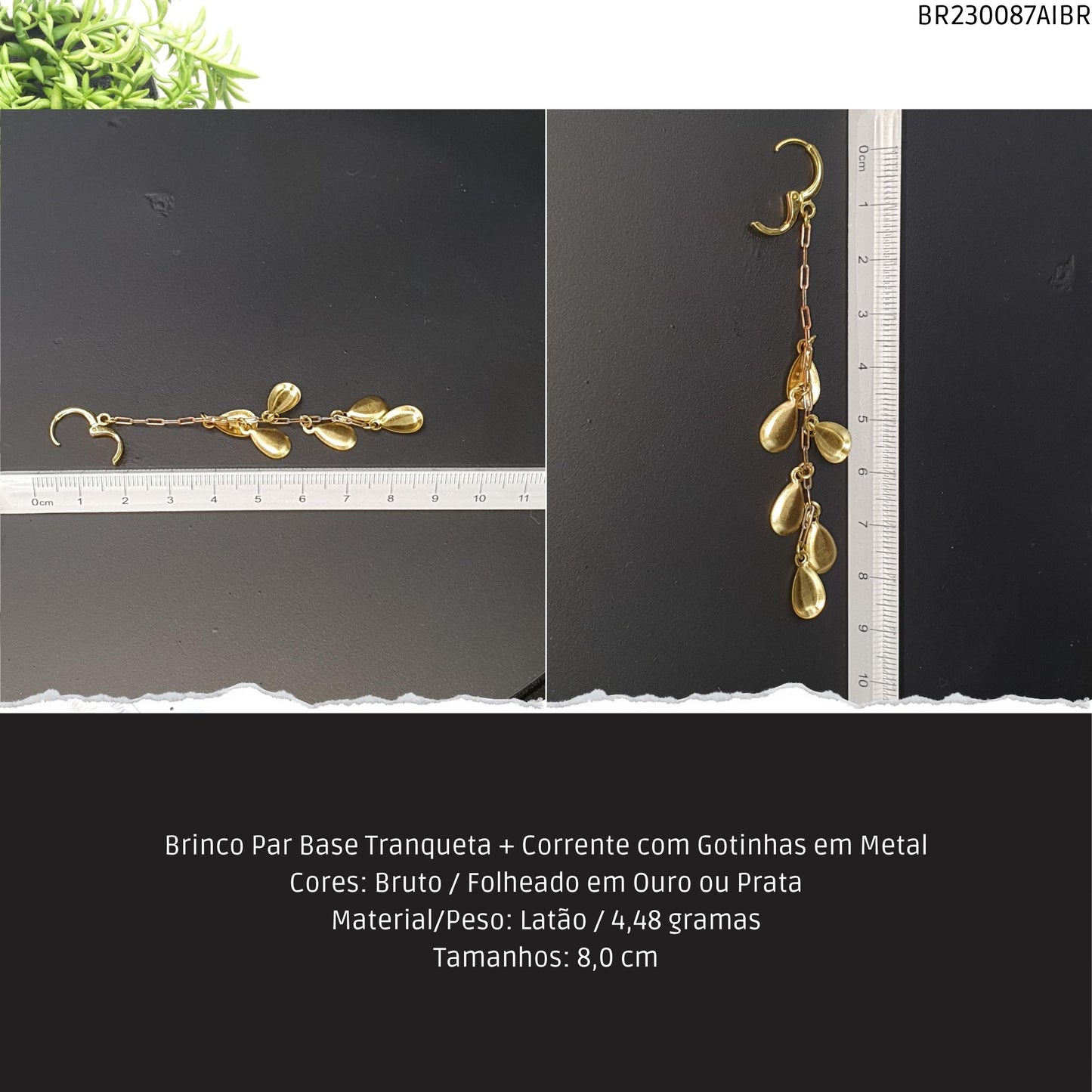 Brinco Par Base Tranqueta + Corrente com Gotinhas em Metal  - Código.: BR230087AIBR  - Peso.: 4.5 gr