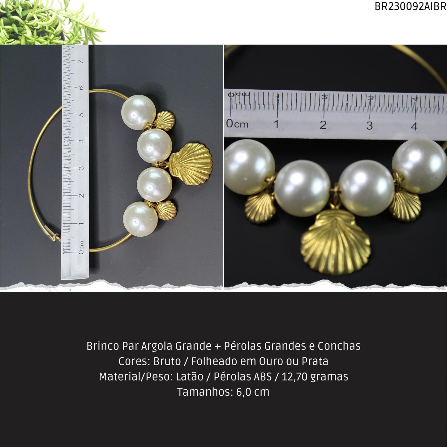 Brinco Par Argola Grande + Pérolas Grandes e Conchas  - Código.: BR230092AIBR  - Peso.: 12.7 gr