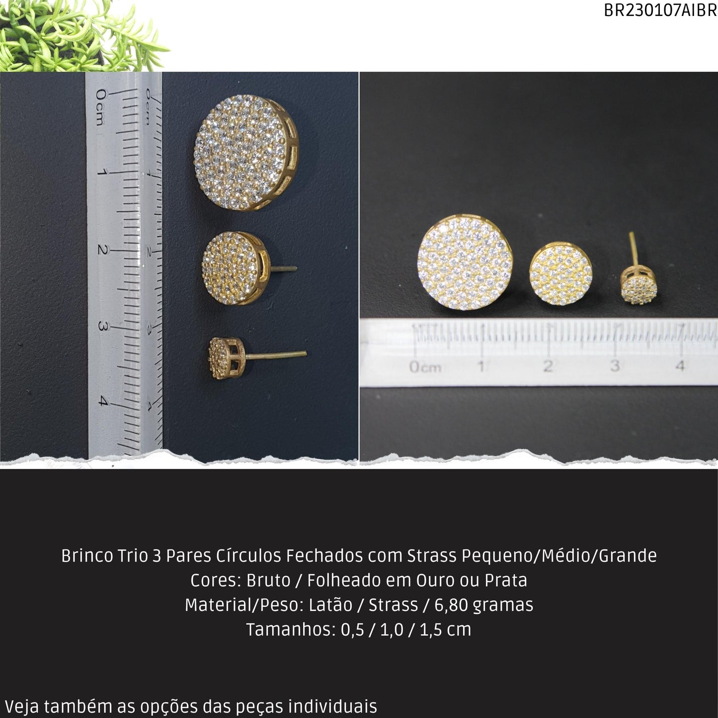 Brinco Trio 3 Pares Círculos com Strass Pequeno/Médio/Grande  - Código.: BR230107AIBR  - Peso.: 6.8 gr