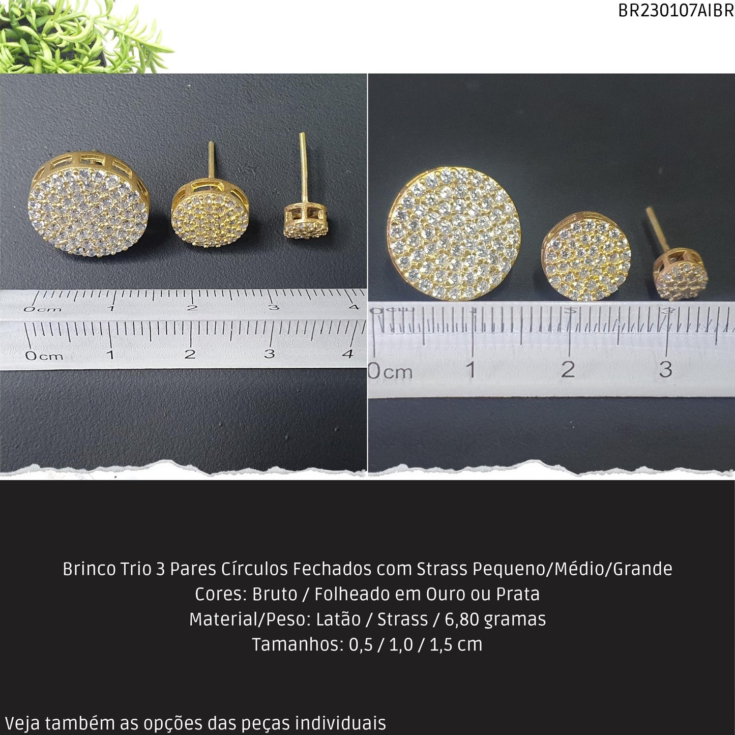 Brinco Trio 3 Pares Círculos com Strass Pequeno/Médio/Grande  - Código.: BR230107AIBR  - Peso.: 6.8 gr