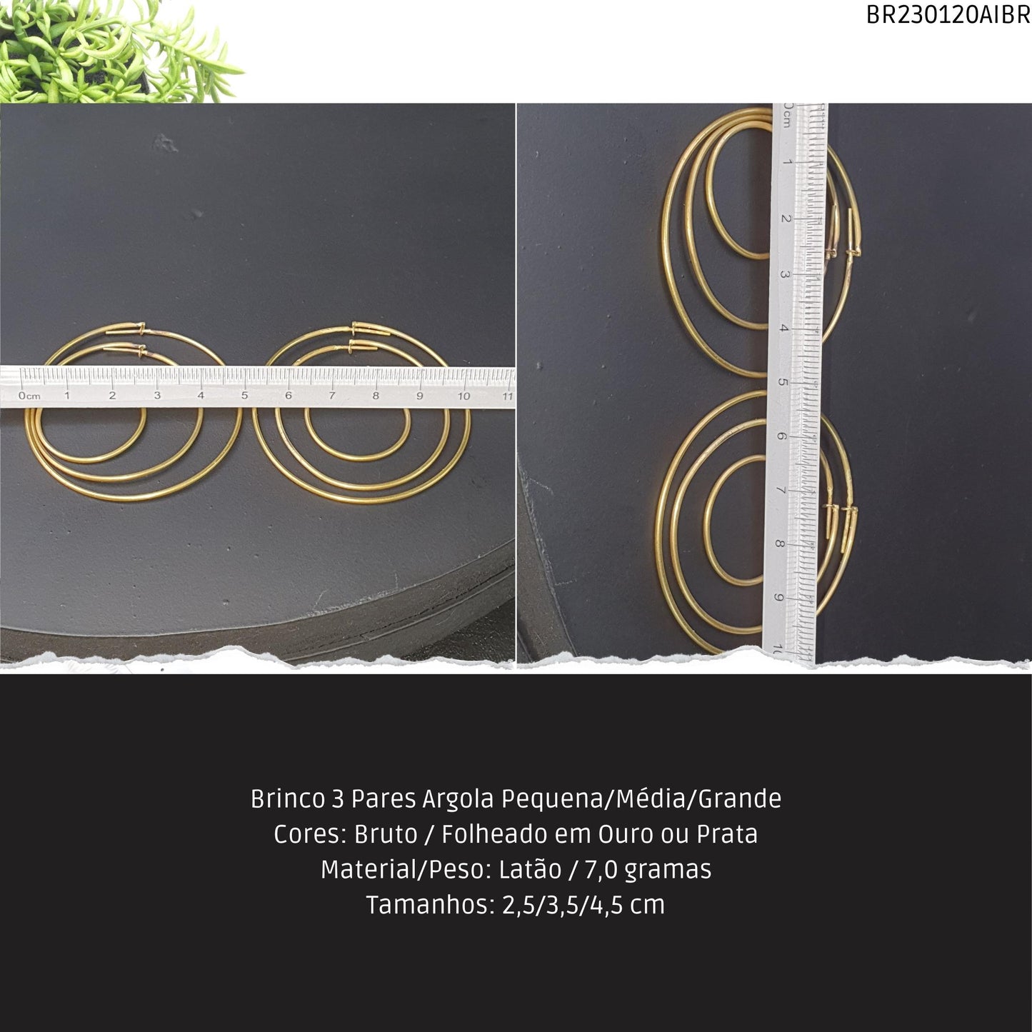 Brinco 3 Pares Argola Pequena/Média/Grande  - Código.: BR230120AIBR  - Peso.: 7.0 gr