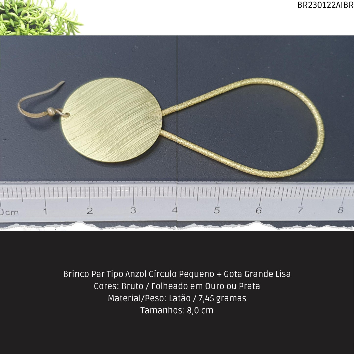 Brinco Par Tipo Anzol Círculo Pequeno + Gota Grande Lisa  - Código.: BR230122AIBR  - Peso.: 7.5 gr