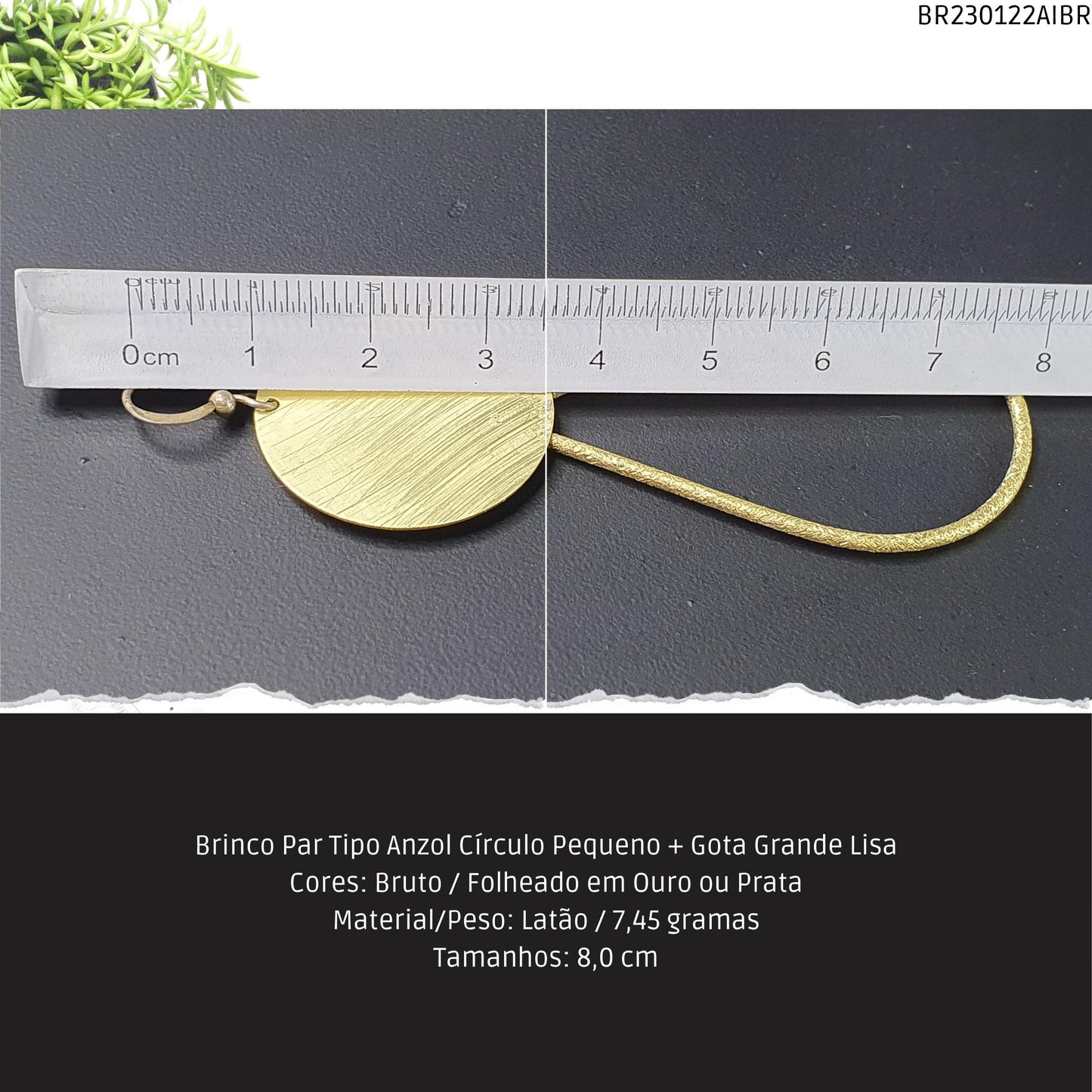 Brinco Par Tipo Anzol Círculo Pequeno + Gota Grande Lisa  - Código.: BR230122AIBR  - Peso.: 7.5 gr