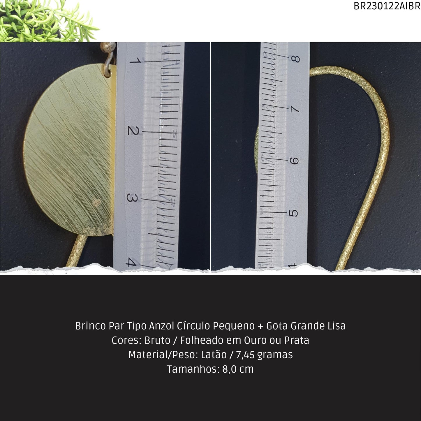 Brinco Par Tipo Anzol Círculo Pequeno + Gota Grande Lisa  - Código.: BR230122AIBR  - Peso.: 7.5 gr