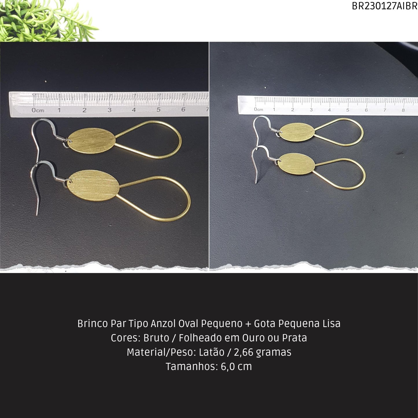 Brinco Par Tipo Anzol Oval Pequeno + Gota Pequena Lisa  - Código.: BR230127AIBR  - Peso.: 2.7 gr