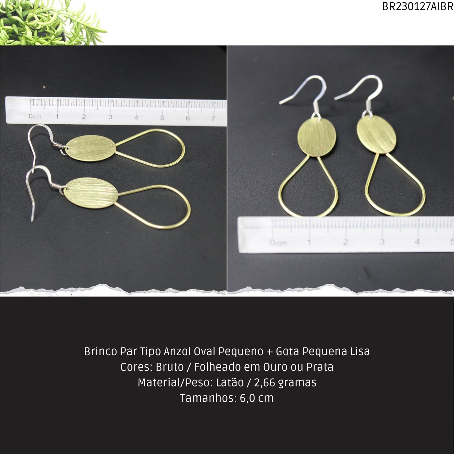 Brinco Par Tipo Anzol Oval Pequeno + Gota Pequena Lisa  - Código.: BR230127AIBR  - Peso.: 2.7 gr