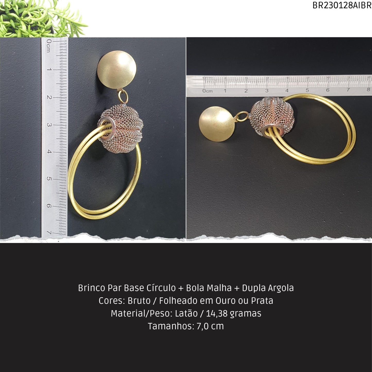 Brinco Par Base Círculo + Bola Malha + Dupla Argola  - Código.: BR230128AIBR  - Peso.: 14.4 gr