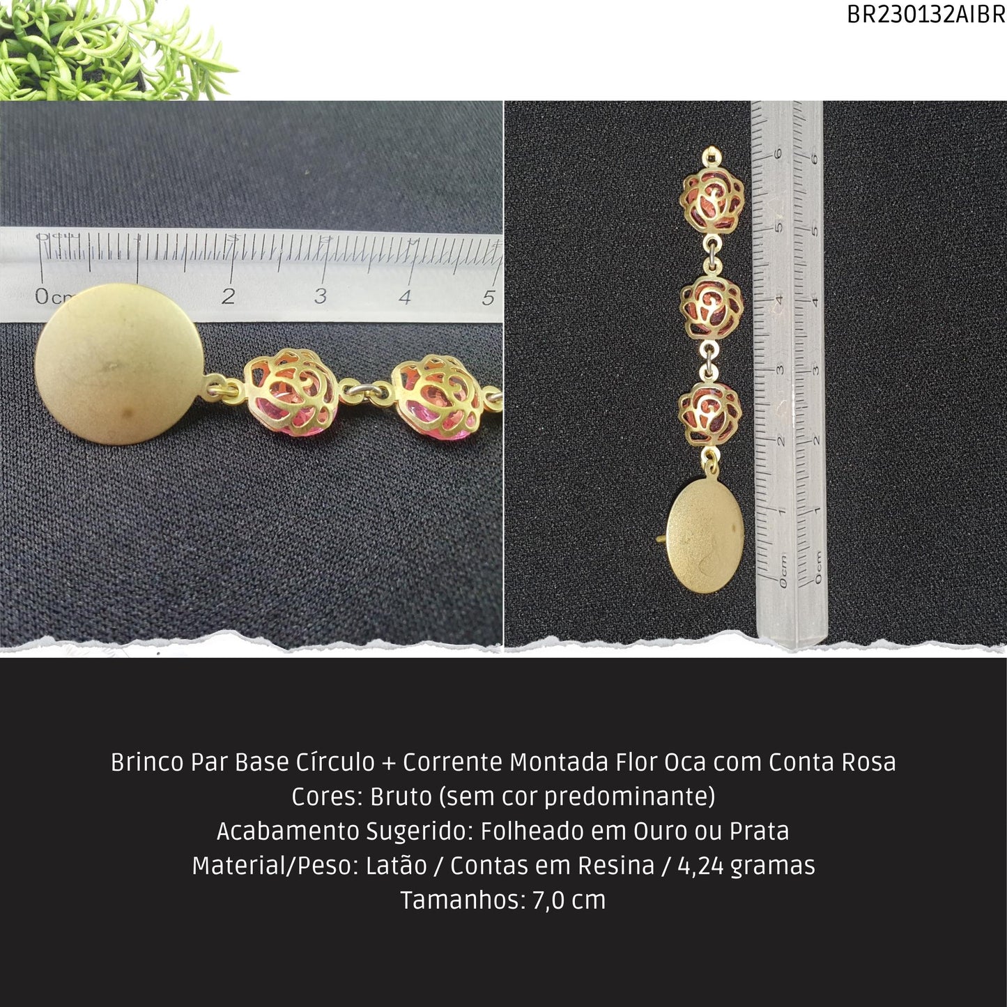 Brinco Par Base Círculo + Corrente Montada Flor Oca com Conta Rosa  - Código.: BR230132AIBR  - Peso.: 4.2 gr