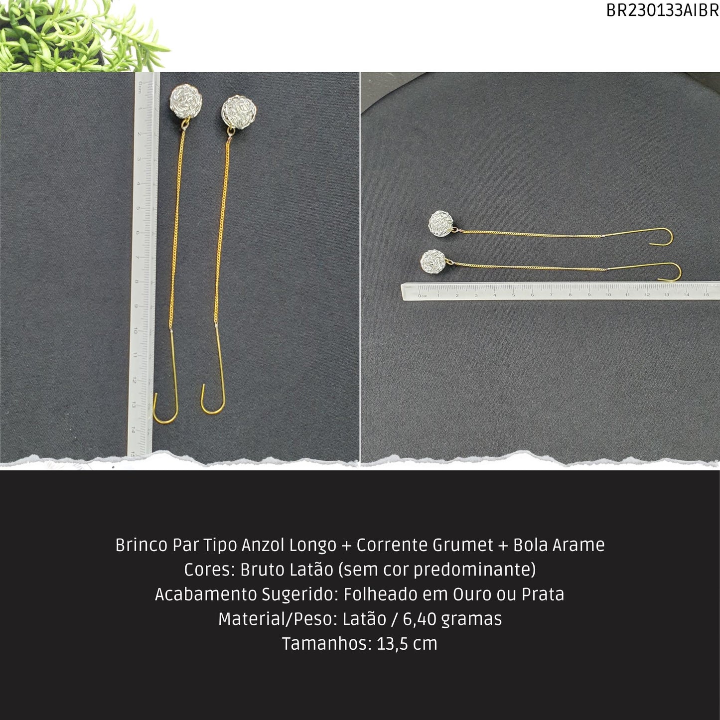 Brinco Par Tipo Anzol Longo + Corrente Grumet + Bola Arame  - Código.: BR230133AIBR  - Peso.: 6.4 gr