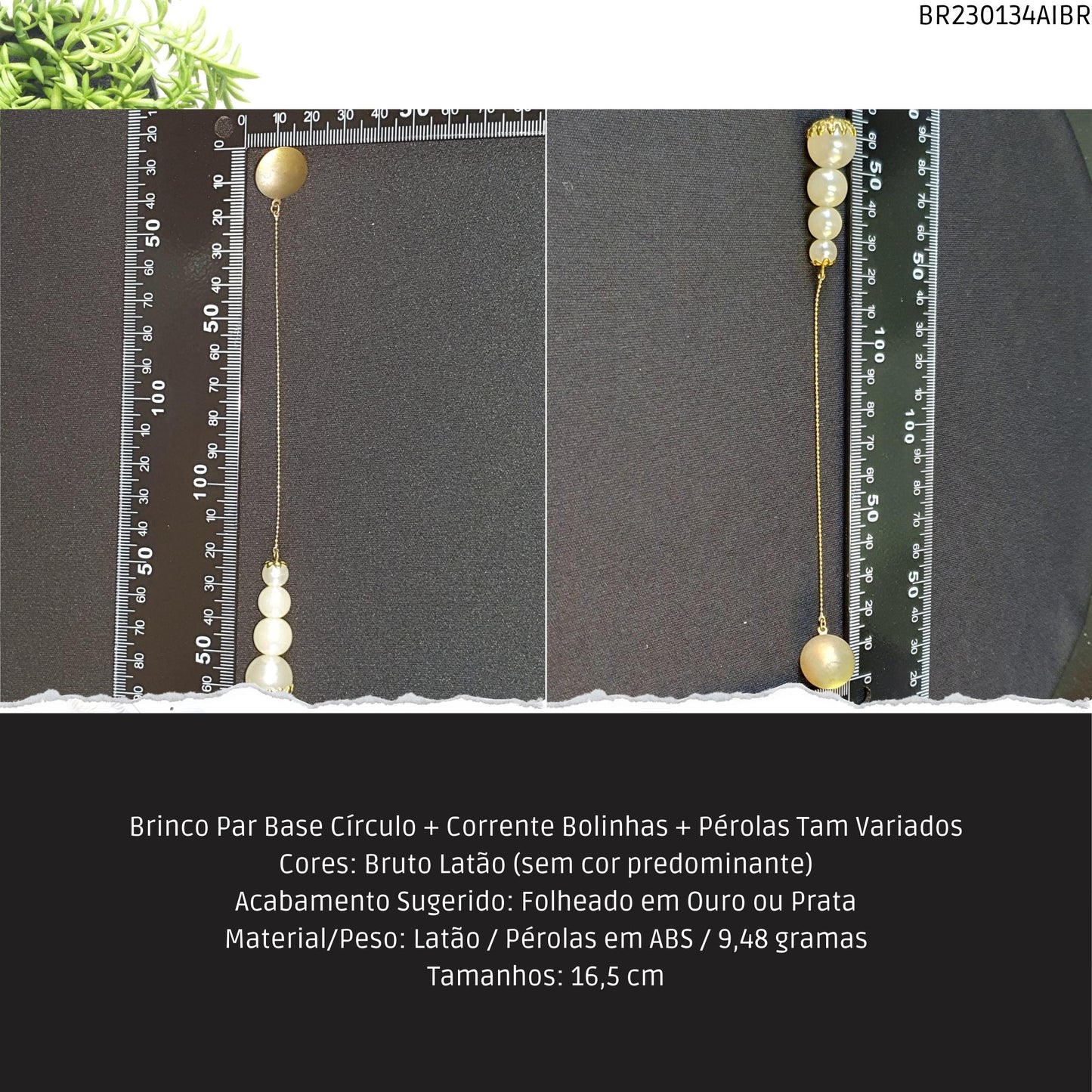 Brinco Par Base Círculo + Corrente Bolinhas + Pérolas Tam Variados  - Código.: BR230134AIBR  - Peso.: 9.5 gr