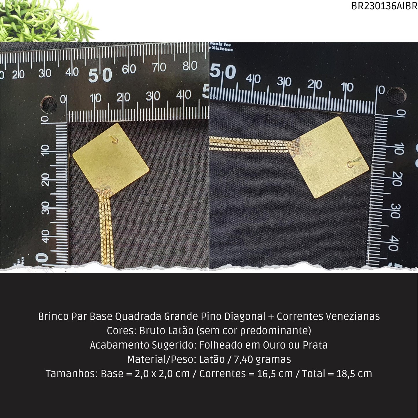 Brinco Par Base Quadrada Grande Pino Diagonal + Correntes Venezianas  - Código.: BR230136AIBR  - Peso.: 7.4 gr
