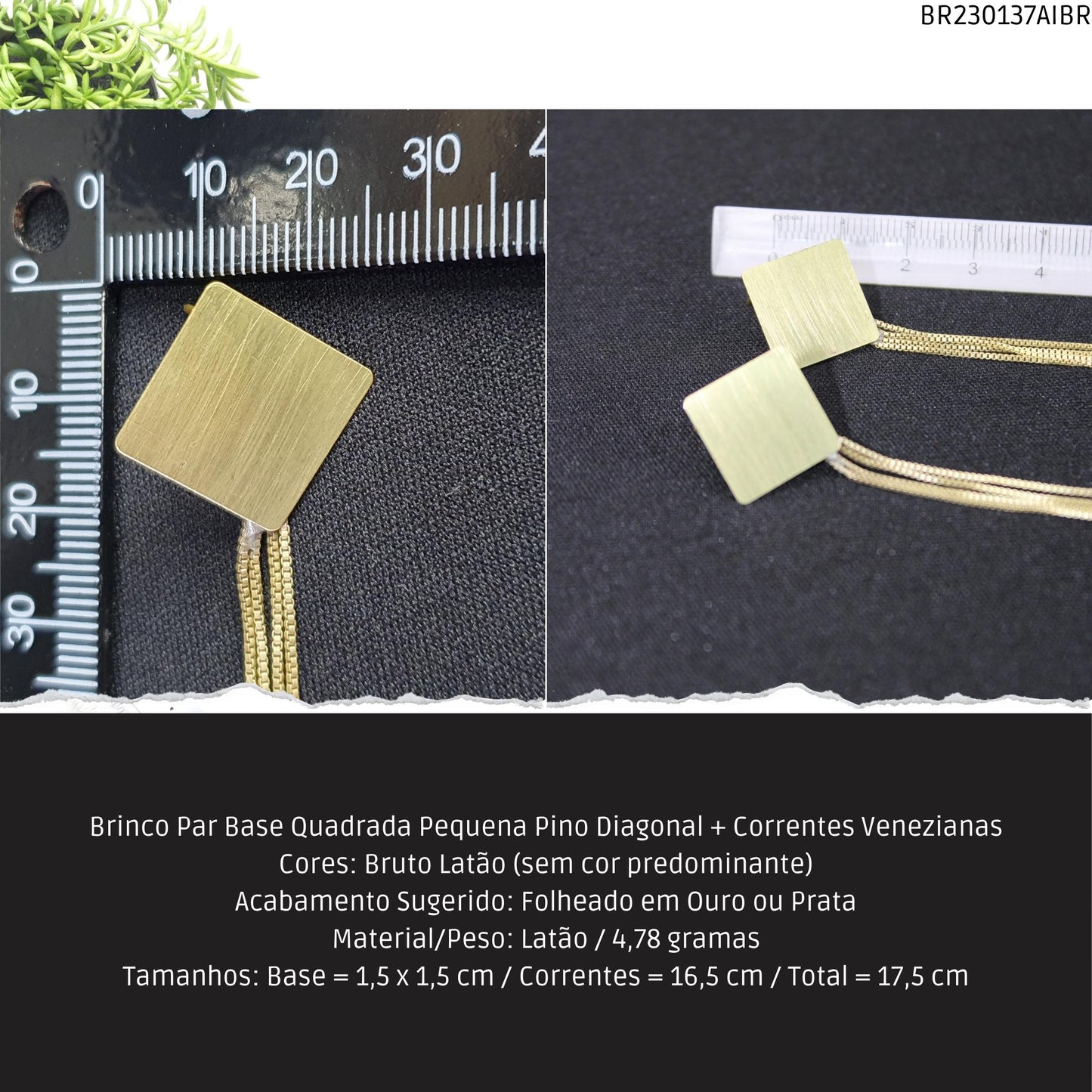 Brinco Par Base Quadrada Pequena Pino Diagonal + Correntes Venezianas  - Código.: BR230137AIBR  - Peso.: 4.8 gr