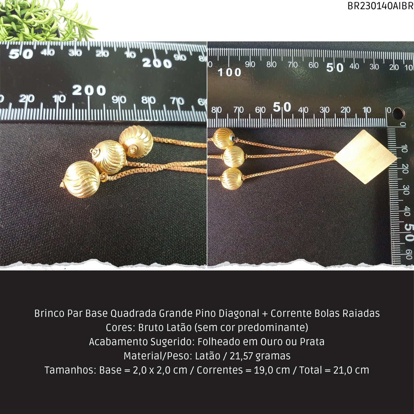 Brinco Par Base Quadrada Grande Pino Diagonal + Corrente Bolas Raiadas  - Código.: BR230140AIBR  - Peso.: 21.6 gr