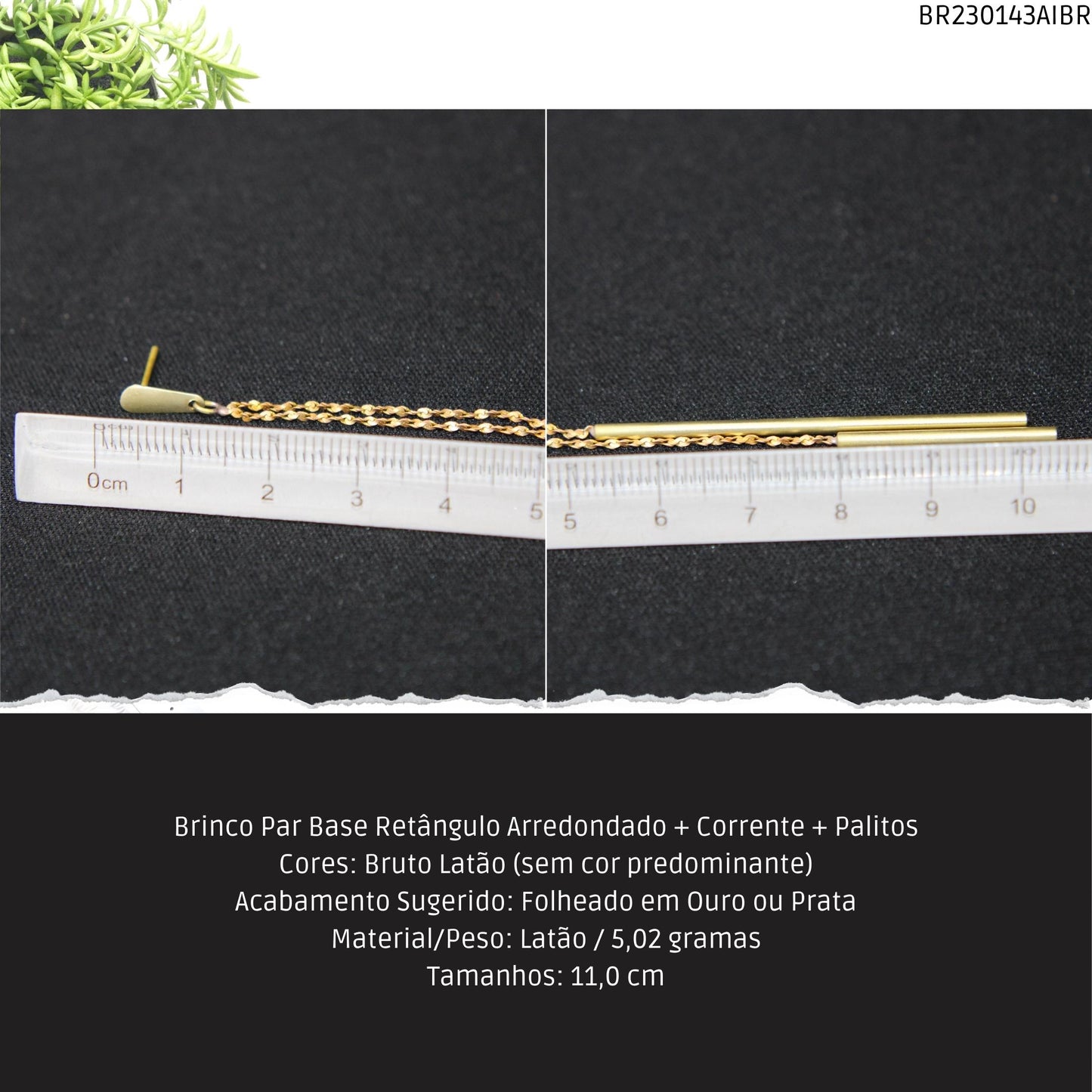 Brinco Par Base Retângulo Arredondado + Corrente + Palitos  - Código.: BR230143AIBR  - Peso.: 5.0 gr