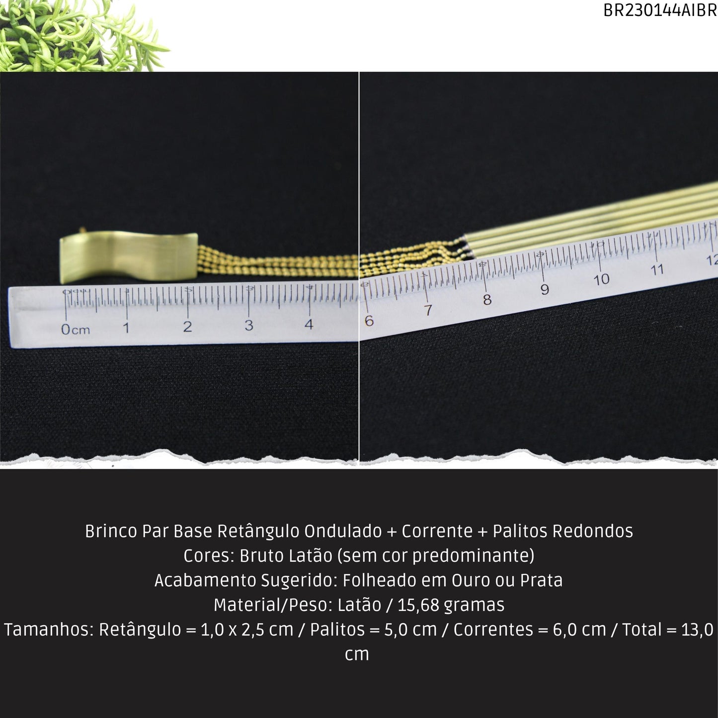 Brinco Par Base Retângulo Ondulado + Corrente + Palitos Redondos  - Código.: BR230144AIBR  - Peso.: 15.7 gr