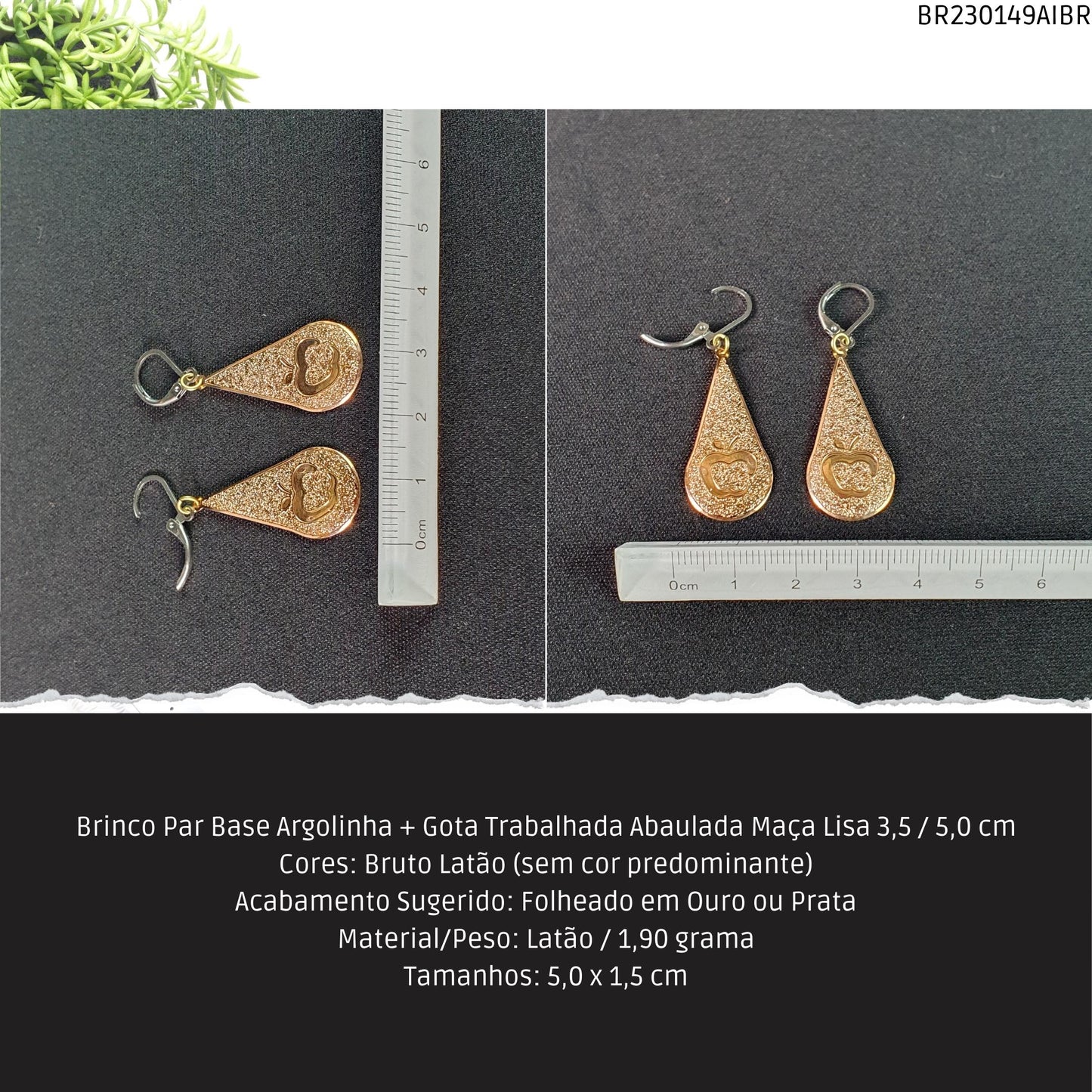 Brinco Par Base Argolinha + Gota Trabalhada Abaulada Maça Lisa  3.5 / 5.0 cm  - Código.: BR230149AIBR  - Peso.: 1.9 gr