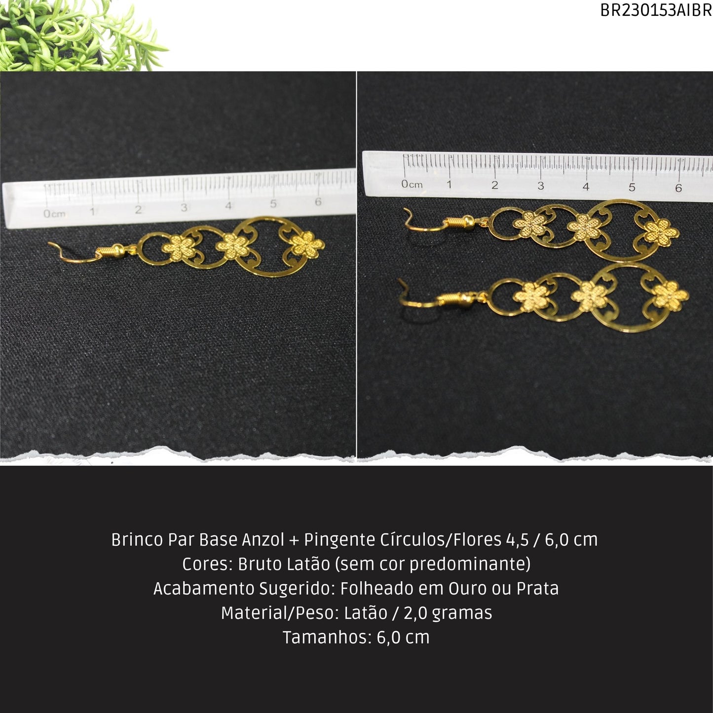 Brinco Par Base Anzol + Pingente Círculos/Flores 4.5 / 6.0 cm   - Código.: BR230153AIBR  - Peso.: 2.0 gr