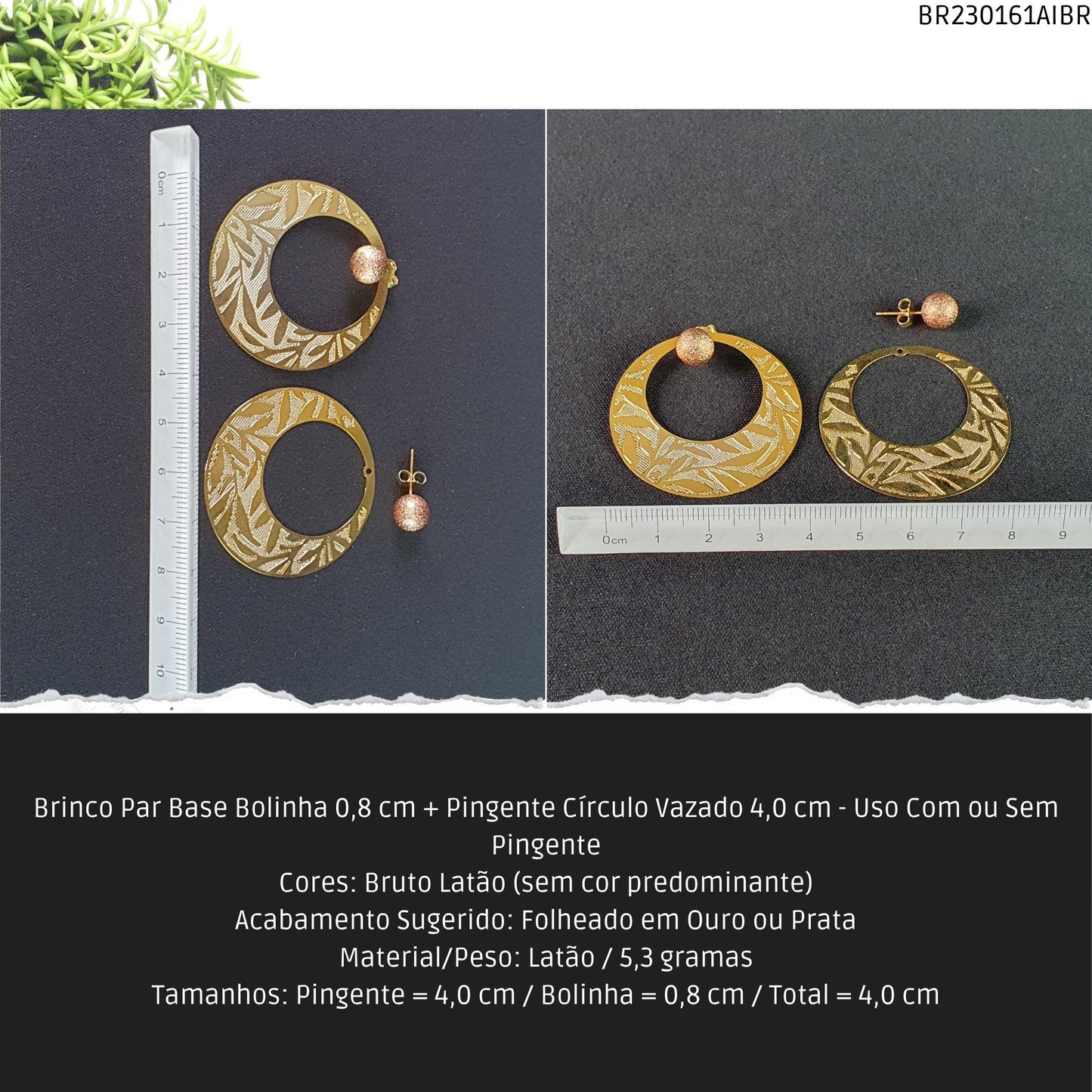 Brinco Par Base Bolinha 0.8 mm + Pingente Círculo Vazado 4.0 cm - Uso Com ou Sem Pingente  - Código.: BR230161AIBR  - Peso.: 5.3 gr