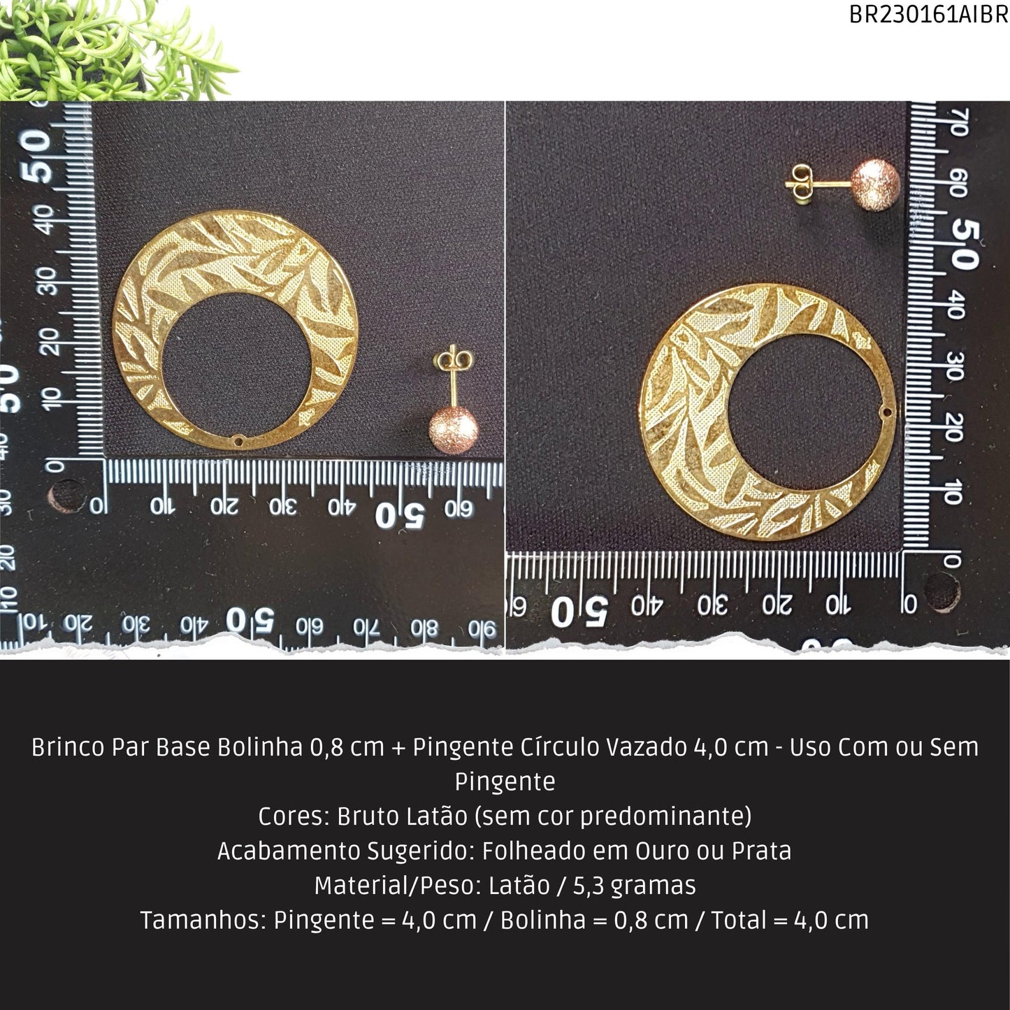 Brinco Par Base Bolinha 0.8 mm + Pingente Círculo Vazado 4.0 cm - Uso Com ou Sem Pingente  - Código.: BR230161AIBR  - Peso.: 5.3 gr