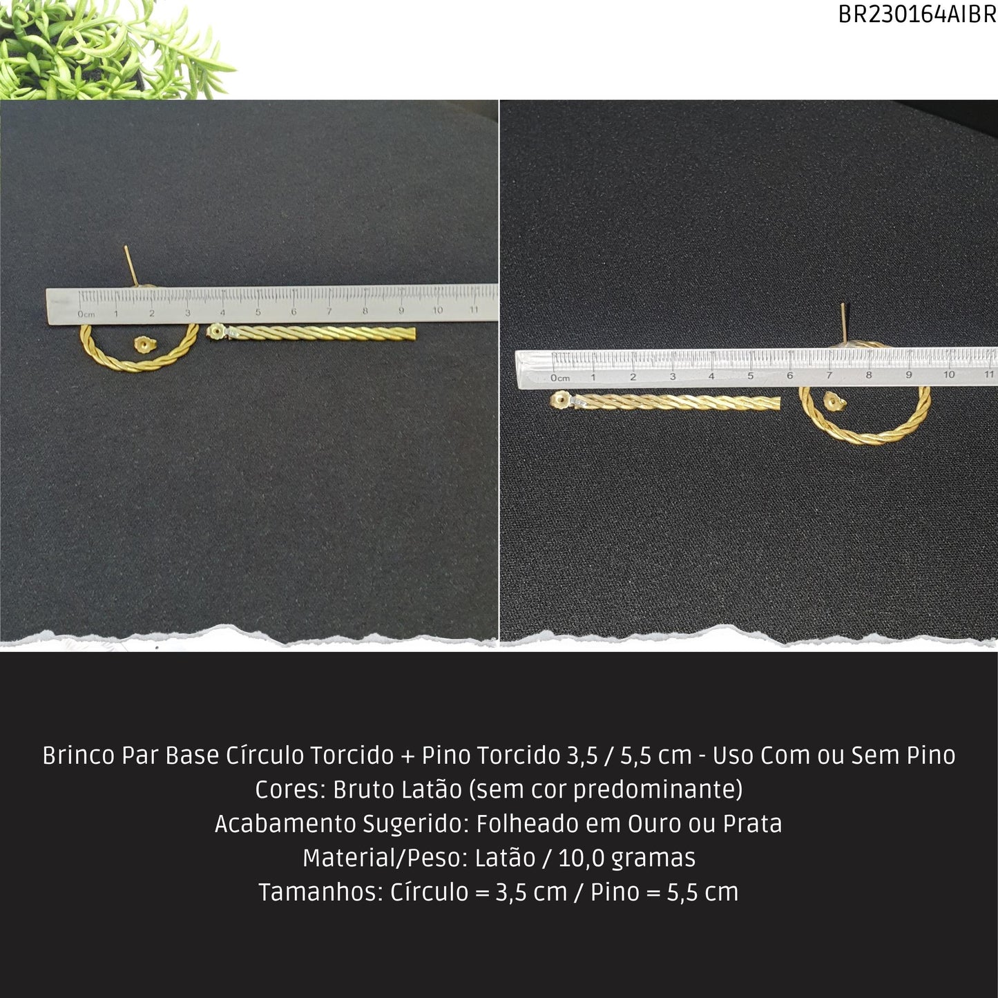 Brinco Par Base Círculo Torcido + Pino Torcido 3.5 / 5.5 cm - Uso Com ou Sem Pino  - Código.: BR230164AIBR  - Peso.: 10.0 gr