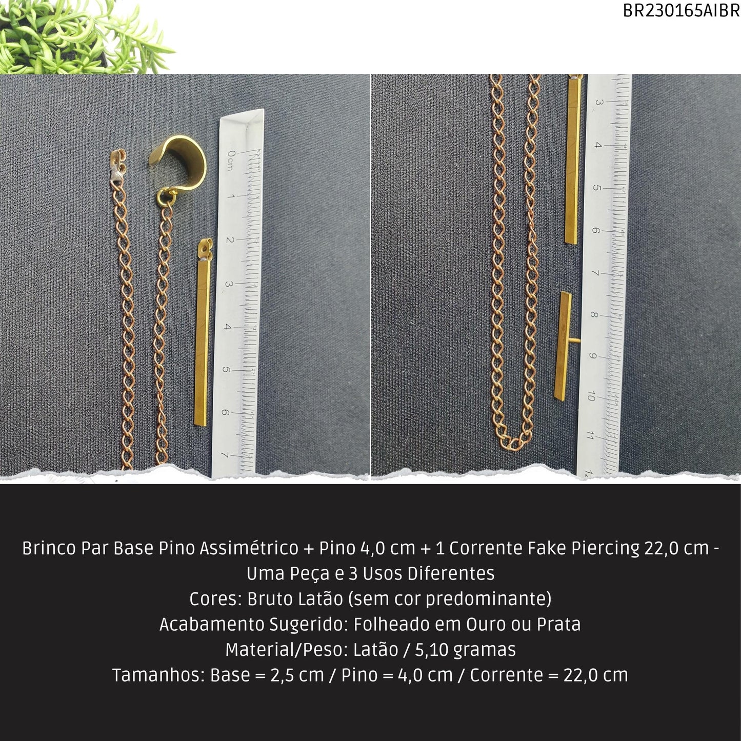 Brinco Par Base Pino Assimétrico + Pino 4.0 cm + 1 Corrente Fake Piercing 22.0 cm - Uma Peça e 3 Usos Diferentes  - Código.: BR230165AIBR  - Peso.: 5.1 gr