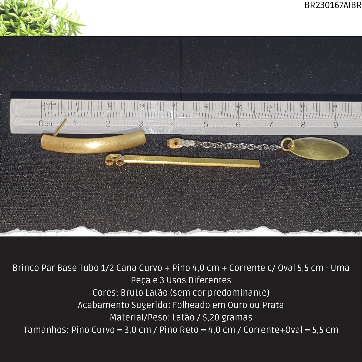 Brinco Par Base Tubo 1/2 Cana Curvo + Pino 4.0 cm + Corrente c/ Oval 5.5 cm - Uma Peça e 3 Usos Diferentes  - Código.: BR230167AIBR  - Peso.: 5.2 gr