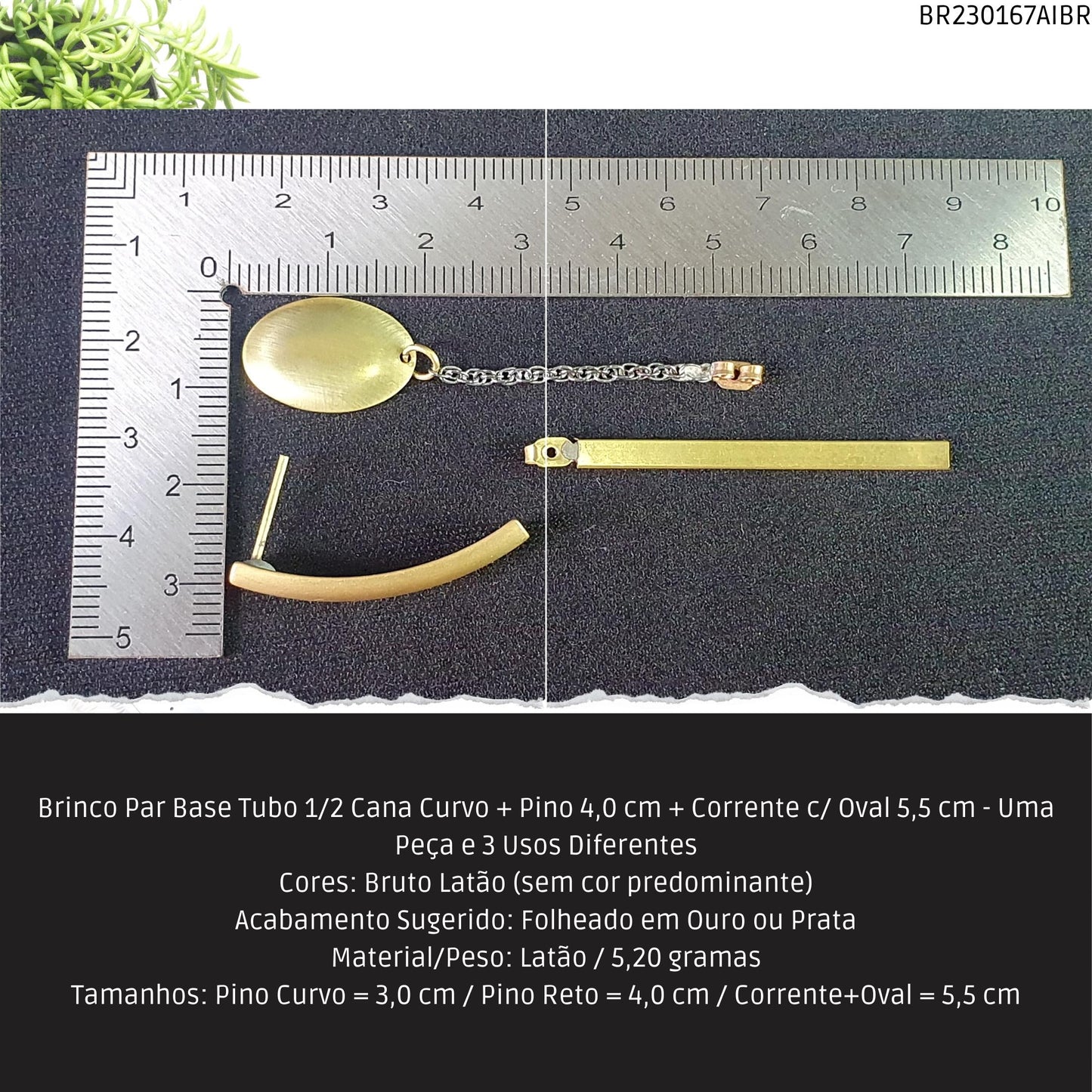 Brinco Par Base Tubo 1/2 Cana Curvo + Pino 4.0 cm + Corrente c/ Oval 5.5 cm - Uma Peça e 3 Usos Diferentes  - Código.: BR230167AIBR  - Peso.: 5.2 gr