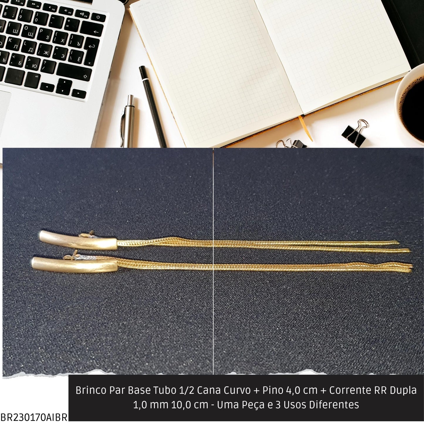 Brinco Par Base Tubo 1/2 Cana Curvo + Pino 4.0 cm + Corrente RR Dupla 1.0 mm / 10.0 cm - Uma Peça e 3 Usos Diferentes  - Código.: BR230170AIBR  - Peso.: 5.6 gr