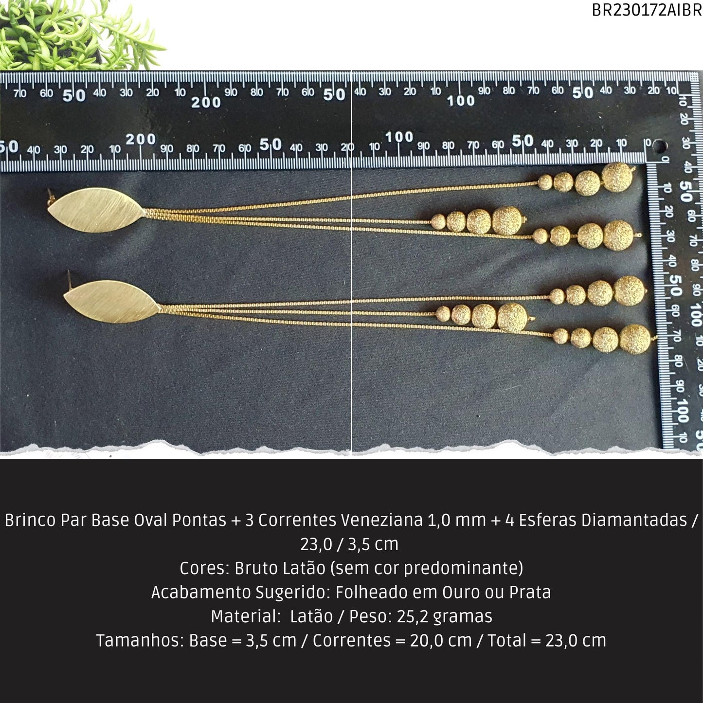 Brinco Par Base Oval Pontas + 3 Correntes Veneziana 1.0 mm + 4 Esferas Diamantadas / 23.0 / 3.5 cm   - Código.: BR230172AIBR  - Peso.: 25.2 gr