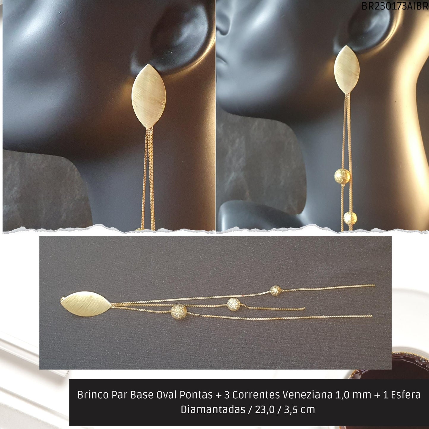 Brinco Par Base Oval Pontas + 3 Correntes Veneziana 1.0 mm + 1 Esfera Diamantadas / 23.0 / 3.5 cm   - Código.: BR230173AIBR  - Peso.: 14.9 gr