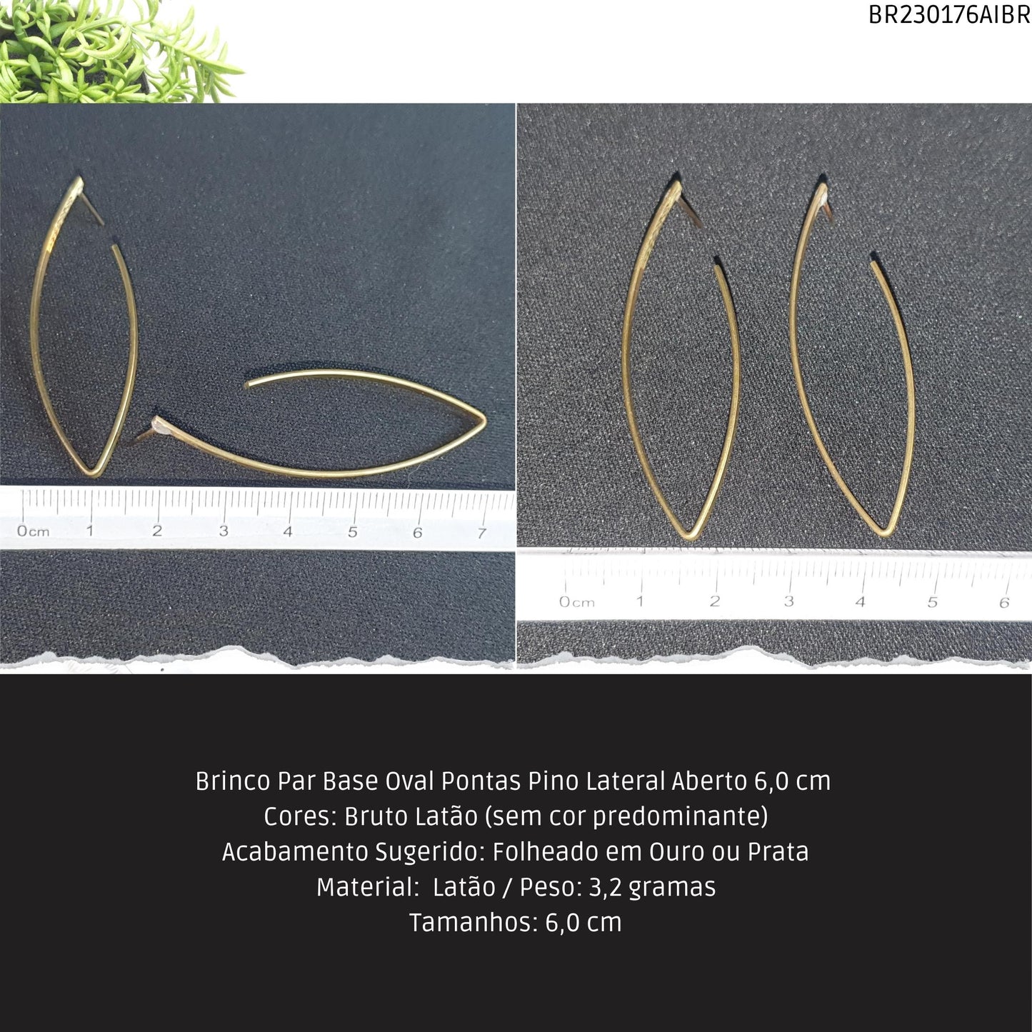 Brinco Par Base Oval Pontas Pino Lateral Aberto 6.0 cm   - Código.: BR230176AIBR  - Peso.: 3.2 gr