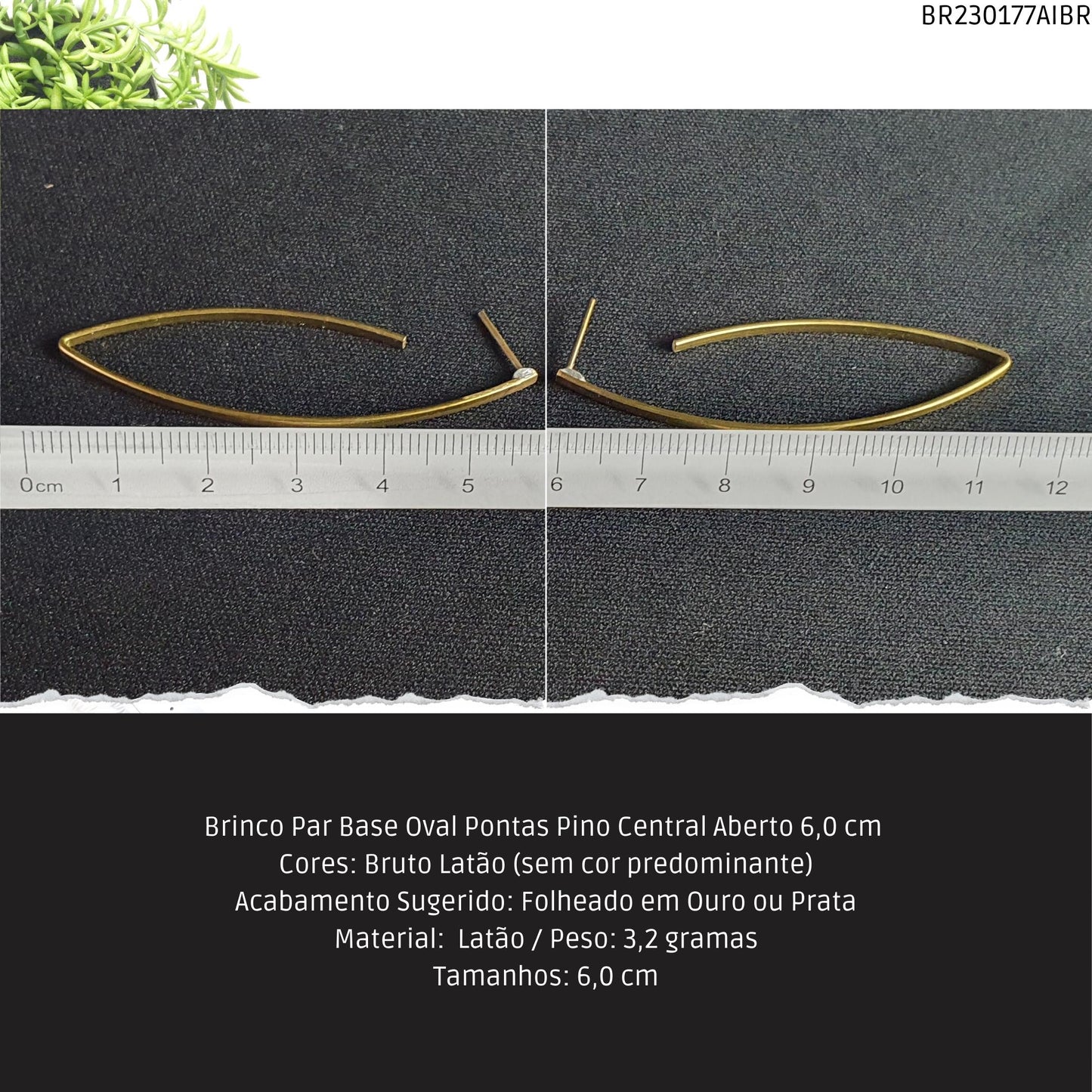 Brinco Par Base Oval Pontas Pino Central Aberto 6.0 cm   - Código.: BR230177AIBR  - Peso.: 3.2 gr