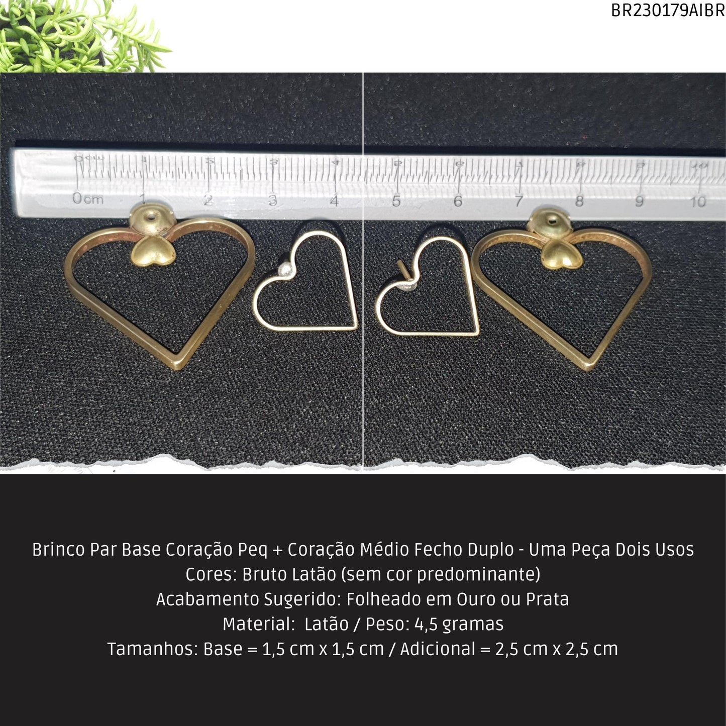 Brinco Par Base Coração Peq + Coração Médio Fecho Duplo - Uma Peça Dois Usos  - Código.: BR230179AIBR  - Peso.: 4.5 gr