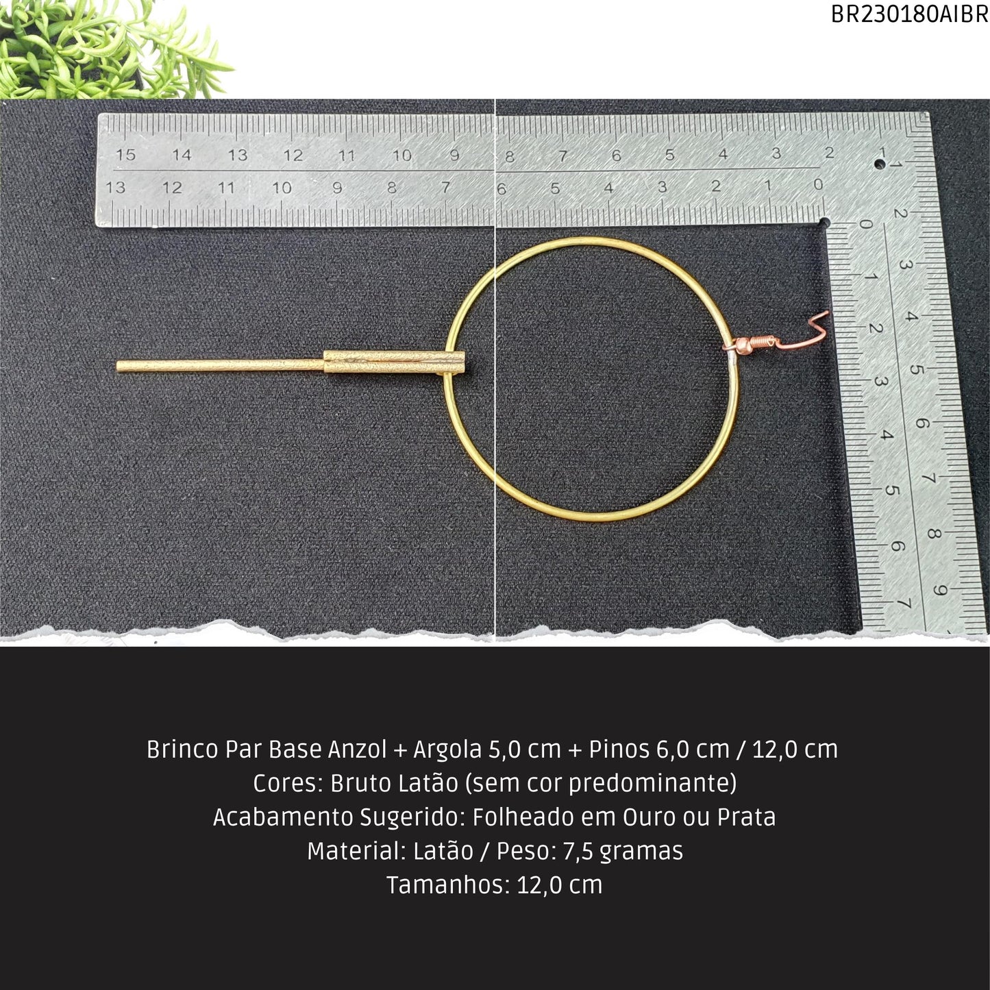 Brinco Par Base Anzol + Argola 5.0 cm + Pinos 6.0 cm / 12.0 cm   - Código.: BR230180AIBR  - Peso.: 7.5 gr