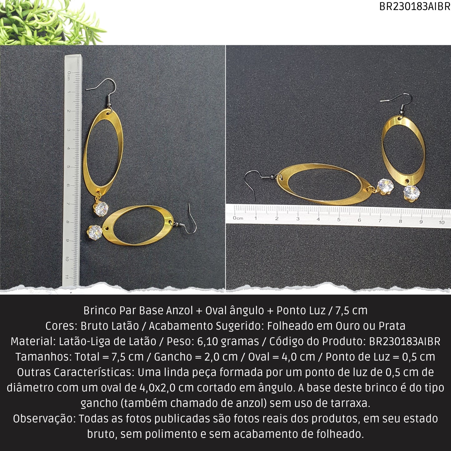Brinco Par Base Anzol + Oval ângulo + Ponto Luz / 7.5 cm   - Código.: BR230183AIBR  - Peso.: 6.1 gr
