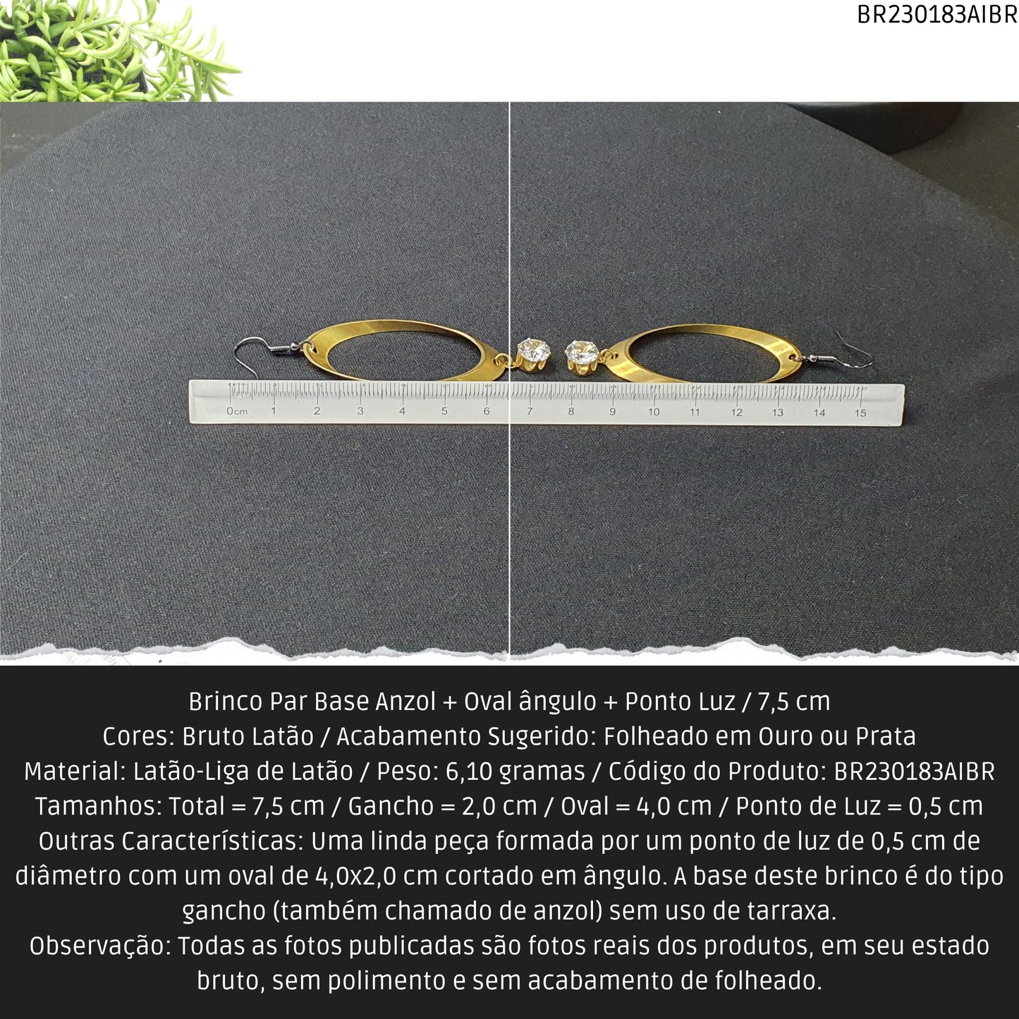 Brinco Par Base Anzol + Oval ângulo + Ponto Luz / 7.5 cm   - Código.: BR230183AIBR  - Peso.: 6.1 gr