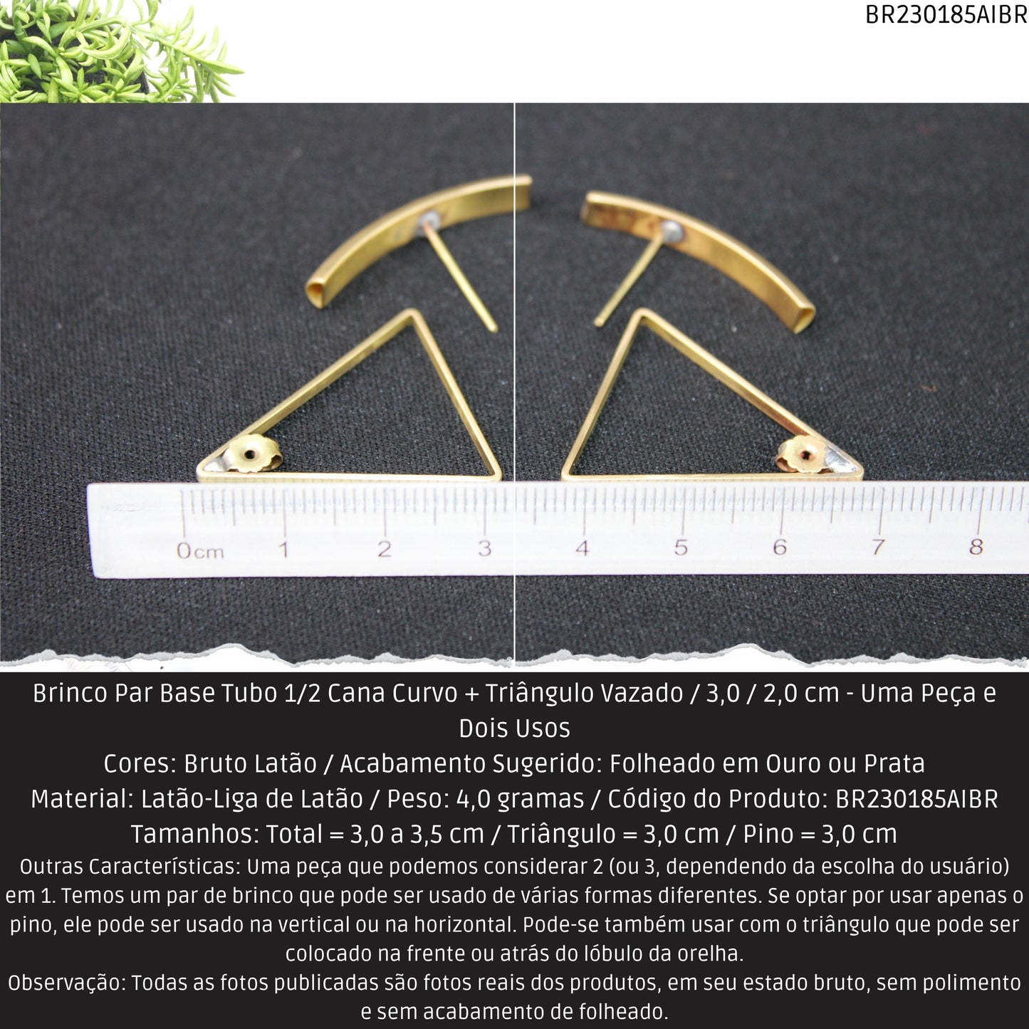 Brinco Par Base Tubo 1/2 Cana Curvo + Triângulo Vazado / 3.0 / 2.0 cm - Uma Peça e Dois Usos  - Código.: BR230185AIBR  - Peso.: 4.0 gr