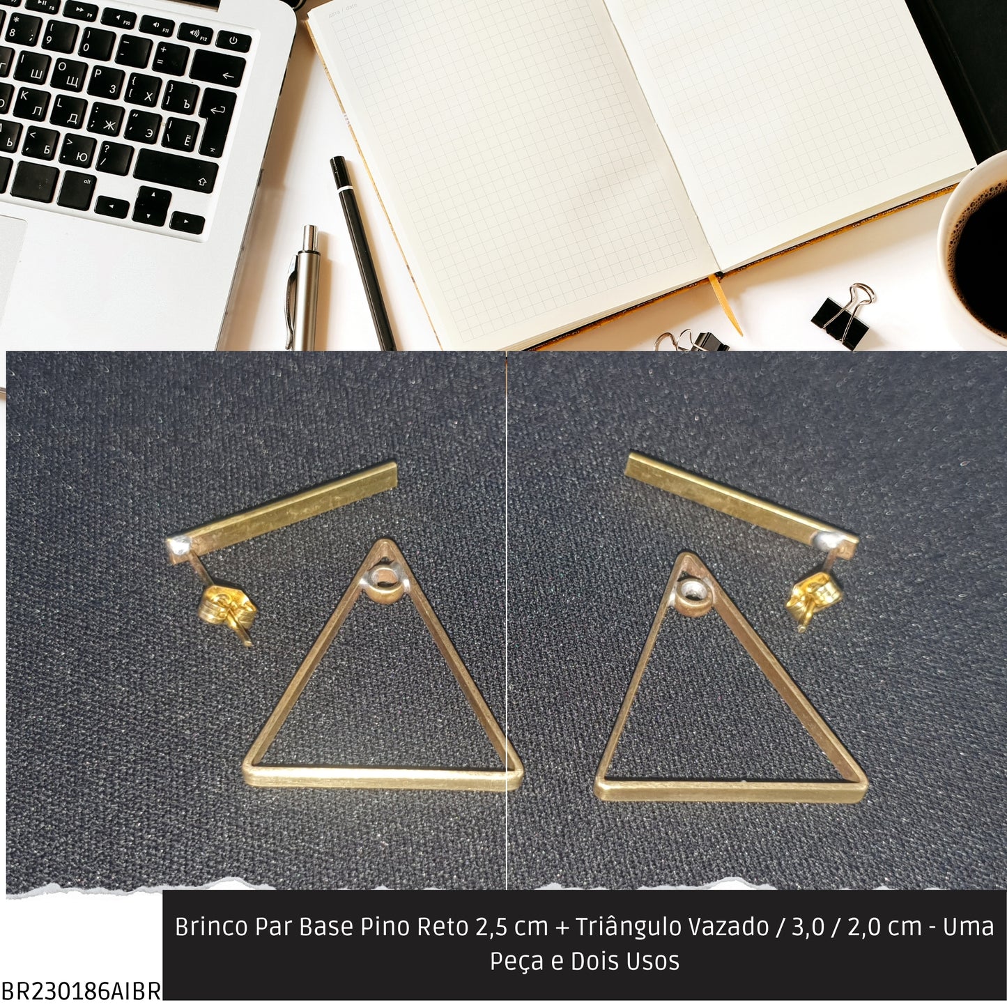 Brinco Par Base Pino Reto 2.5 cm + Triângulo Vazado / 3.0 / 2.0 cm - Uma Peça e Dois Usos  - Código.: BR230186AIBR  - Peso.: 3.8 gr