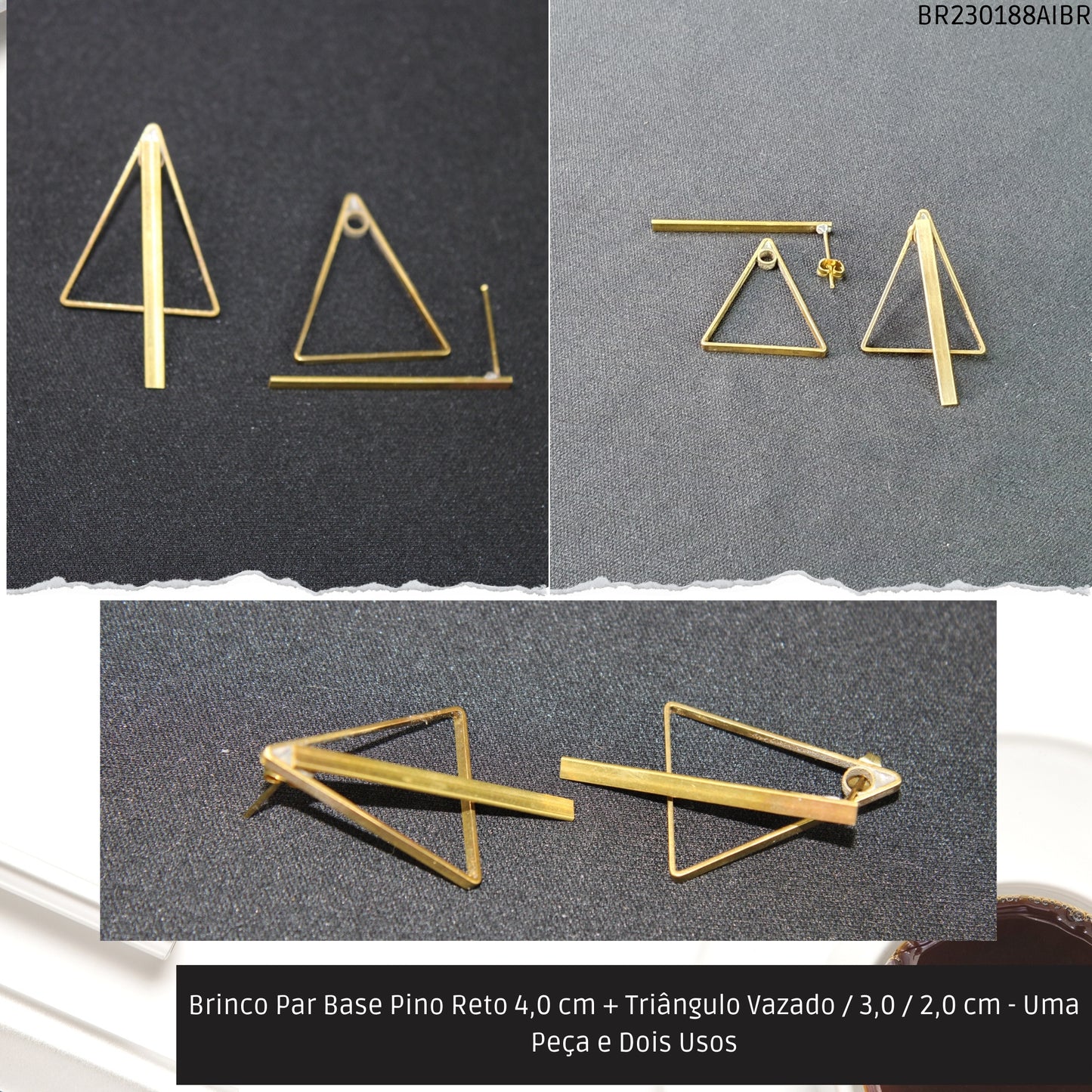 Brinco Par Base Pino Reto 4.0 cm + Triângulo Vazado / 3.0 / 2.0 cm - Uma Peça e Dois Usos  - Código.: BR230188AIBR  - Peso.: 4.4 gr